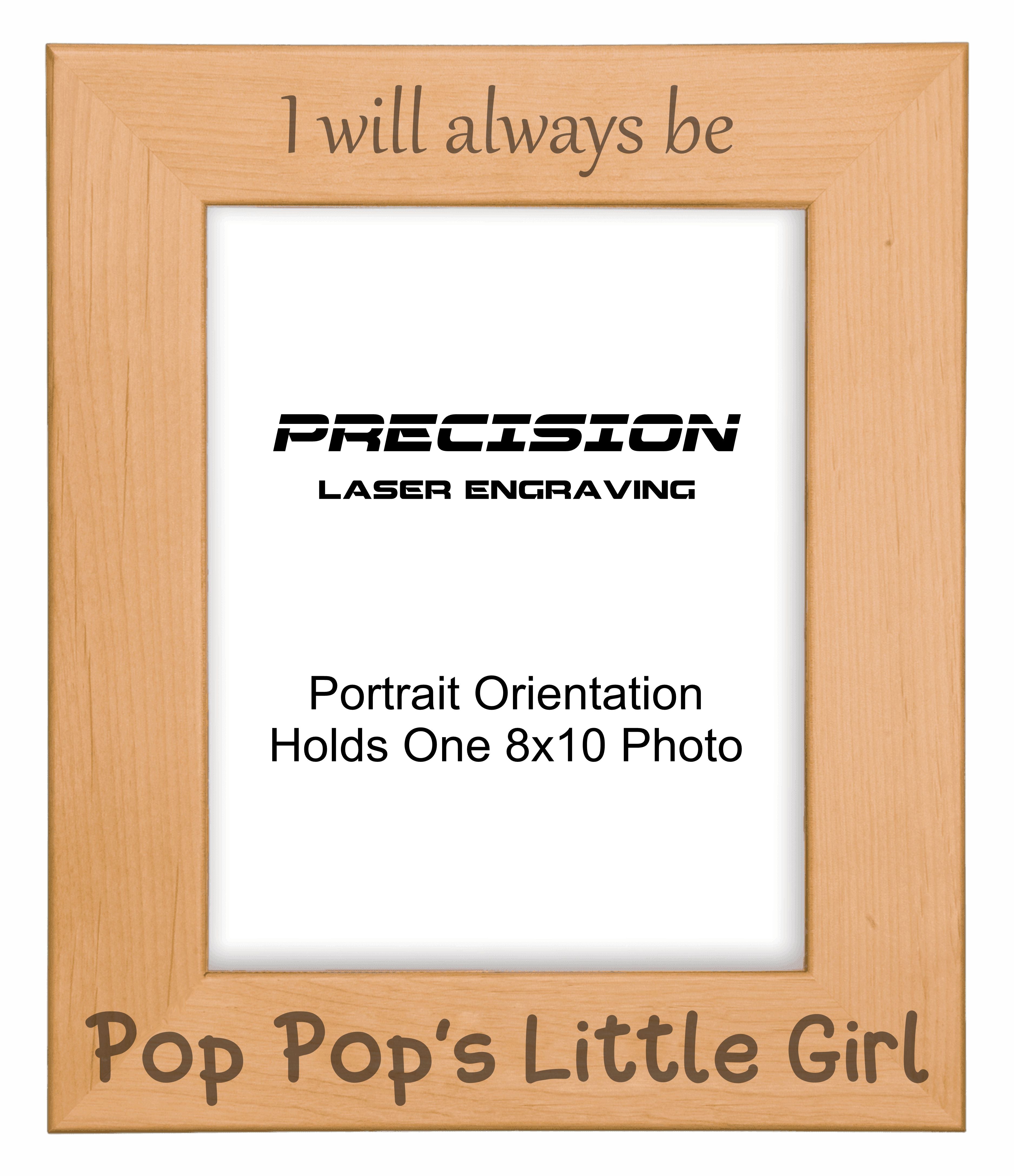 Always be Pop Pop's Little Girl Picture Frame, Engraved Natural Wood Photo Frame, 4x6 5x7 8x10, PopPop Gift