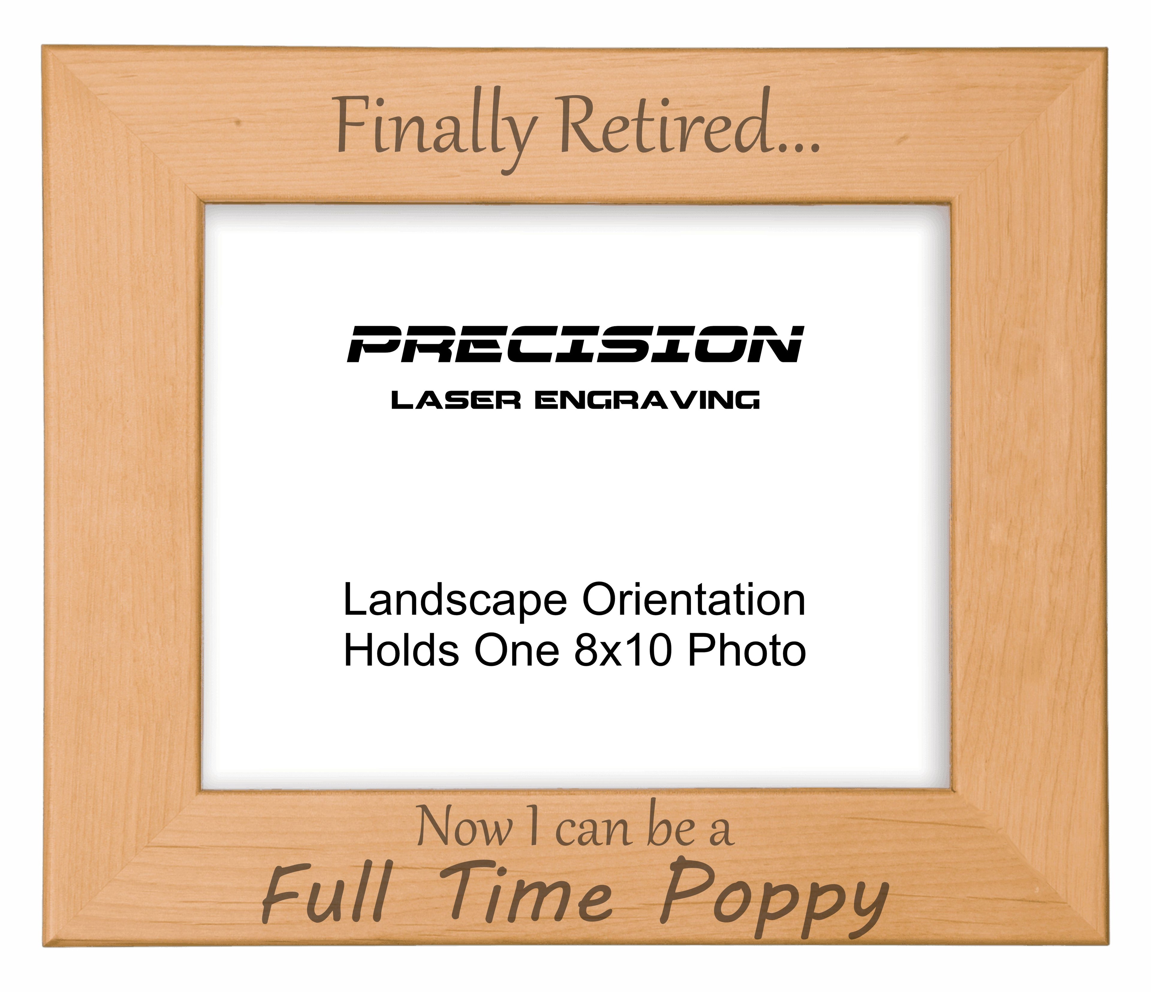 Finally Retired Can Be Full Time Poppy Picture Frame, Engraved Natural Wood Photo Frame, 4x6 5x7 8x10, Grandpa Gift