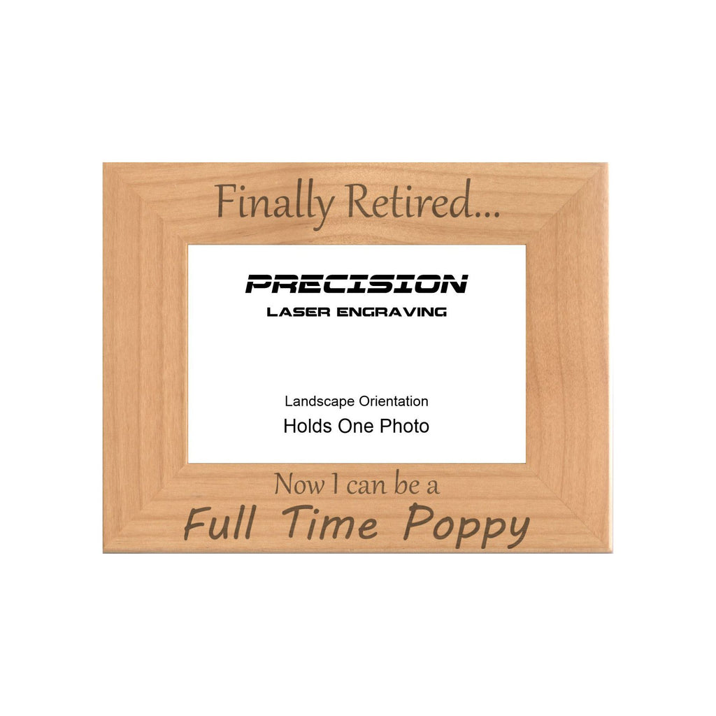 Finally Retired Can Be Full Time Poppy Picture Frame, Engraved Natural Wood Photo Frame, 4x6 5x7 8x10, Grandpa Gift