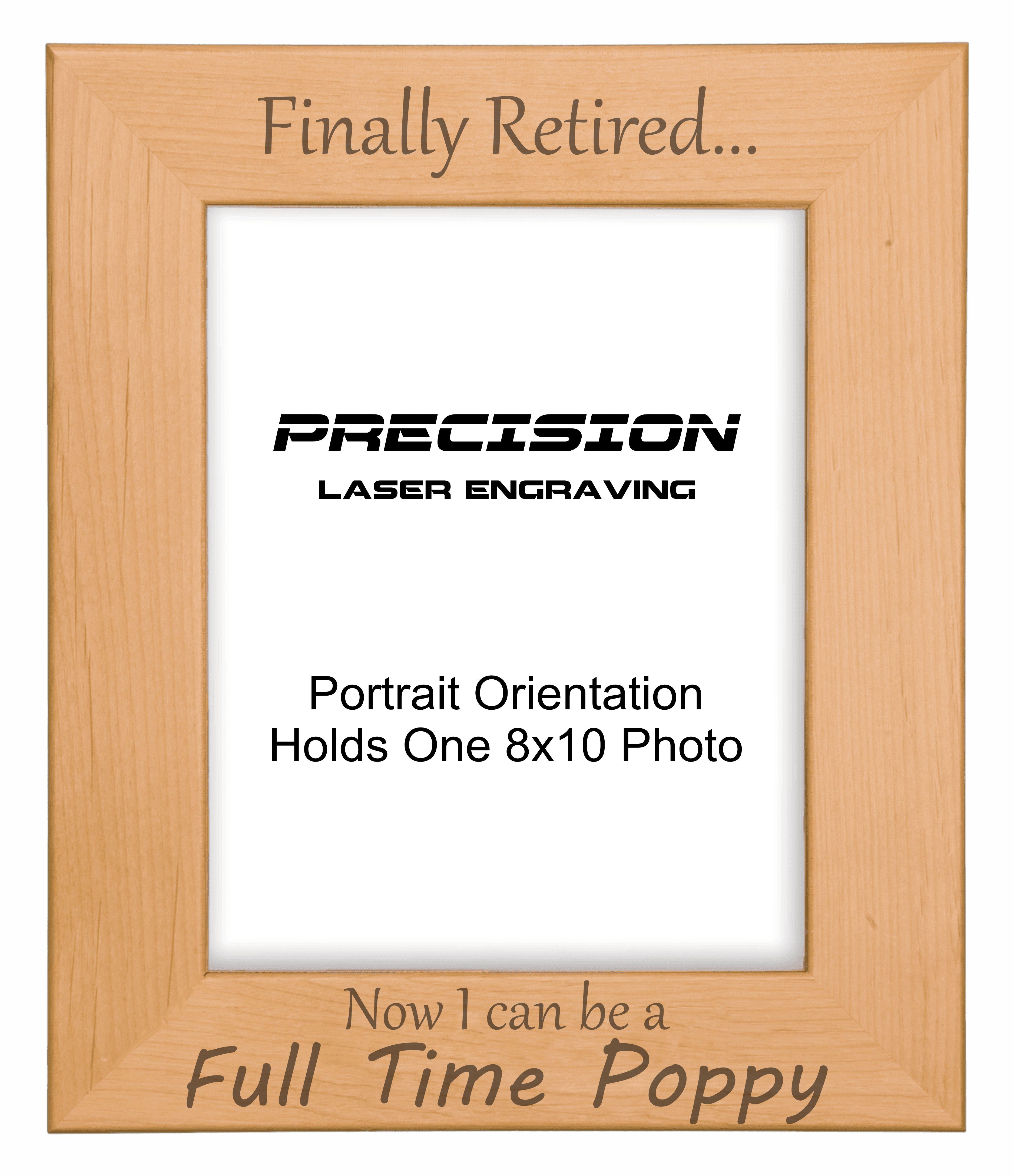 Finally Retired Can Be Full Time Poppy Picture Frame, Engraved Natural Wood Photo Frame, 4x6 5x7 8x10, Grandpa Gift