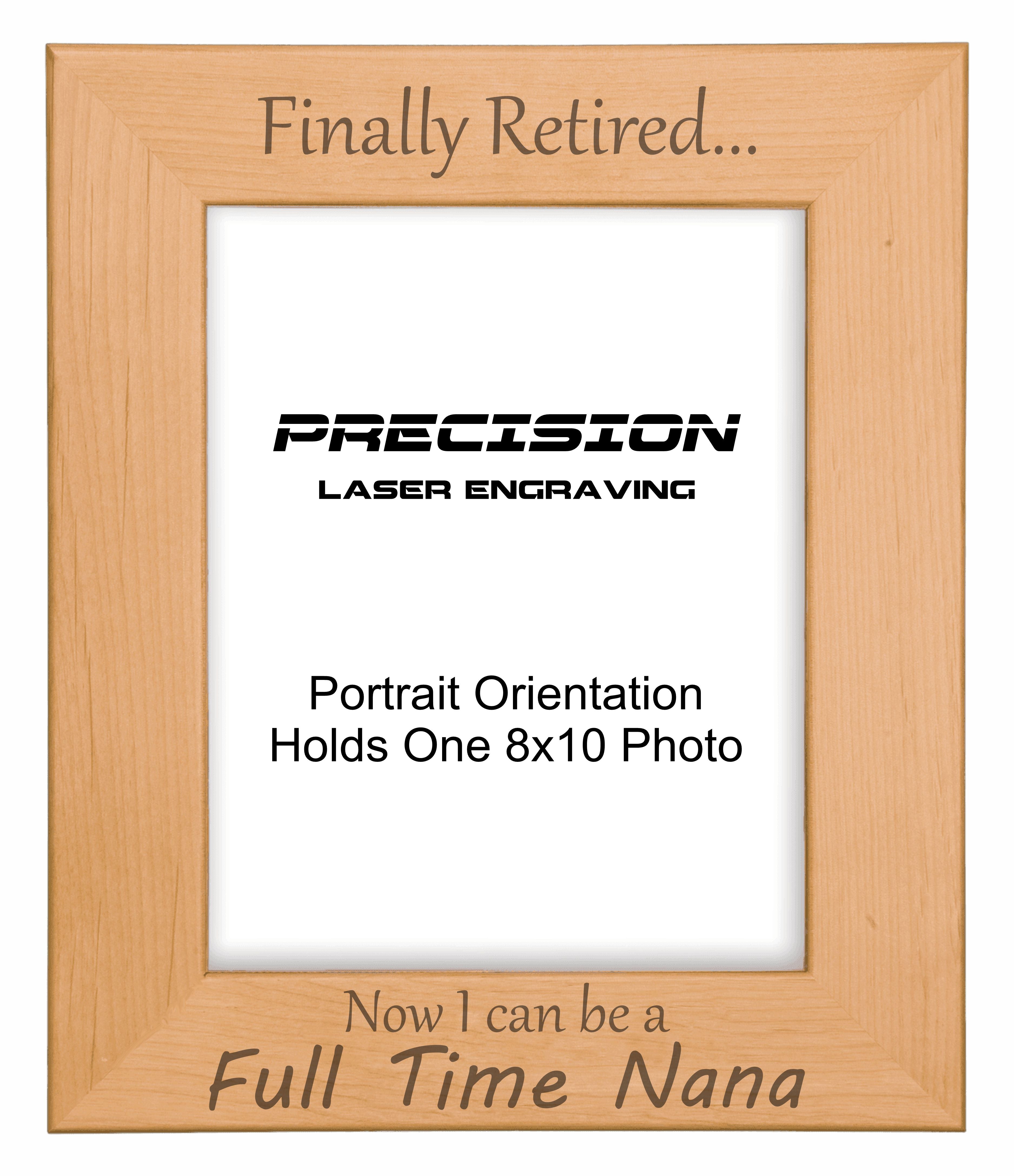 Finally Retired Can Be Full Time Nana Picture Frame, Engraved Natural Wood Photo Frame, 4x6 5x7 8x10, Grandma Gift