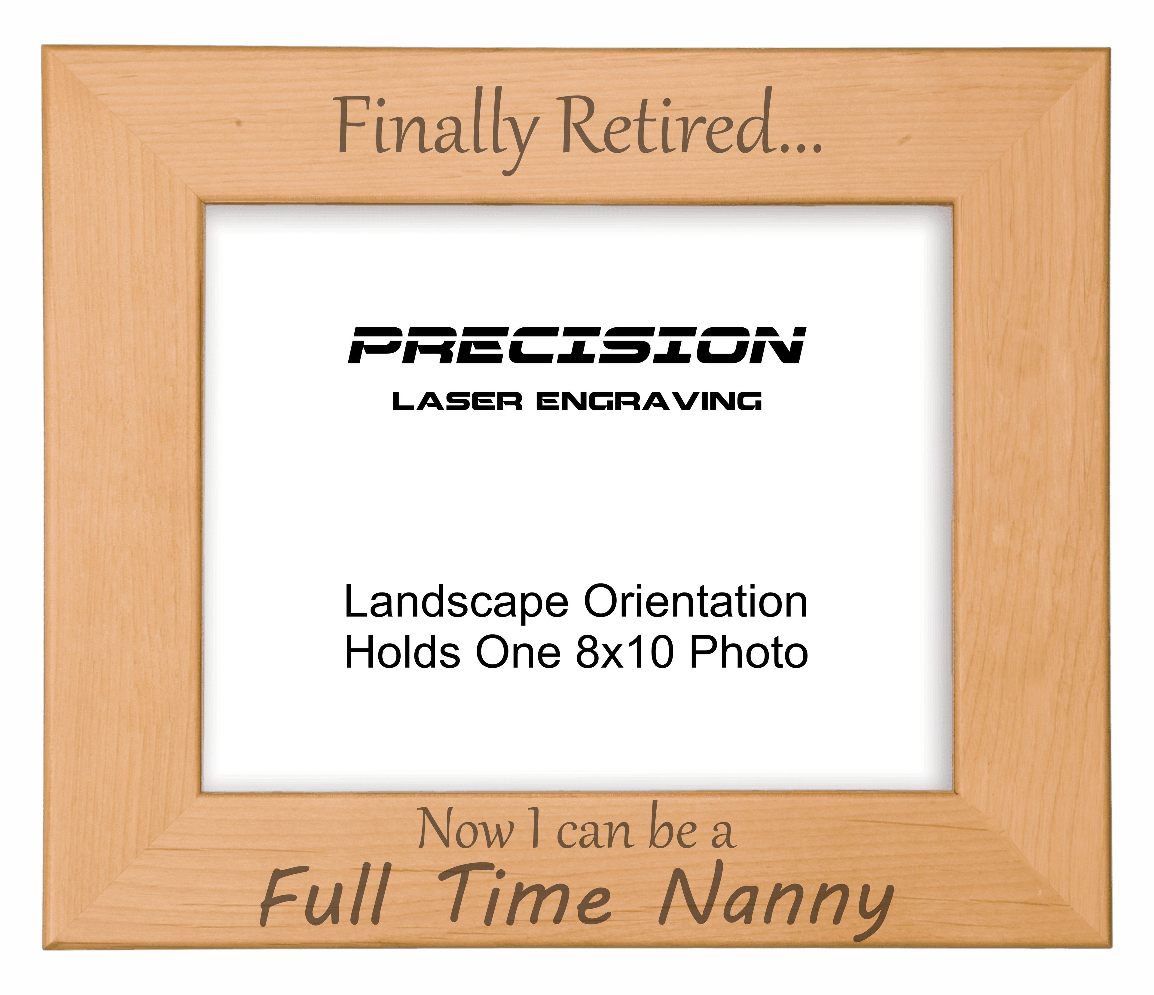 Finally Retired Can Be Full Time Nanny Picture Frame, Engraved Natural Wood Photo Frame, 4x6 5x7 8x10, Grandma Gift