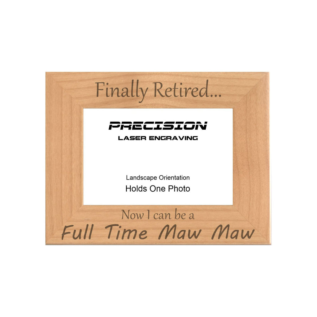 Finally Retired Can Be Full Time Maw Maw Picture Frame, Engraved Natural Wood Photo Frame, 4x6 5x7 8x10, Grandma Gift