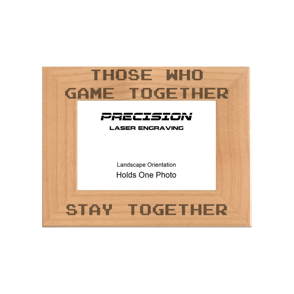Those Who Game Together Stay Together Picture Frame, Engraved Natural Wood Photo Frame, 4x6 5x7 8x10, Gamer Gift