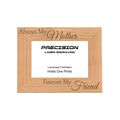 Always My Mother Forever My Friend Picture Frame, Engraved Natural Wood Photo Frame, 4x6 5x7 8x10, Mom Gift