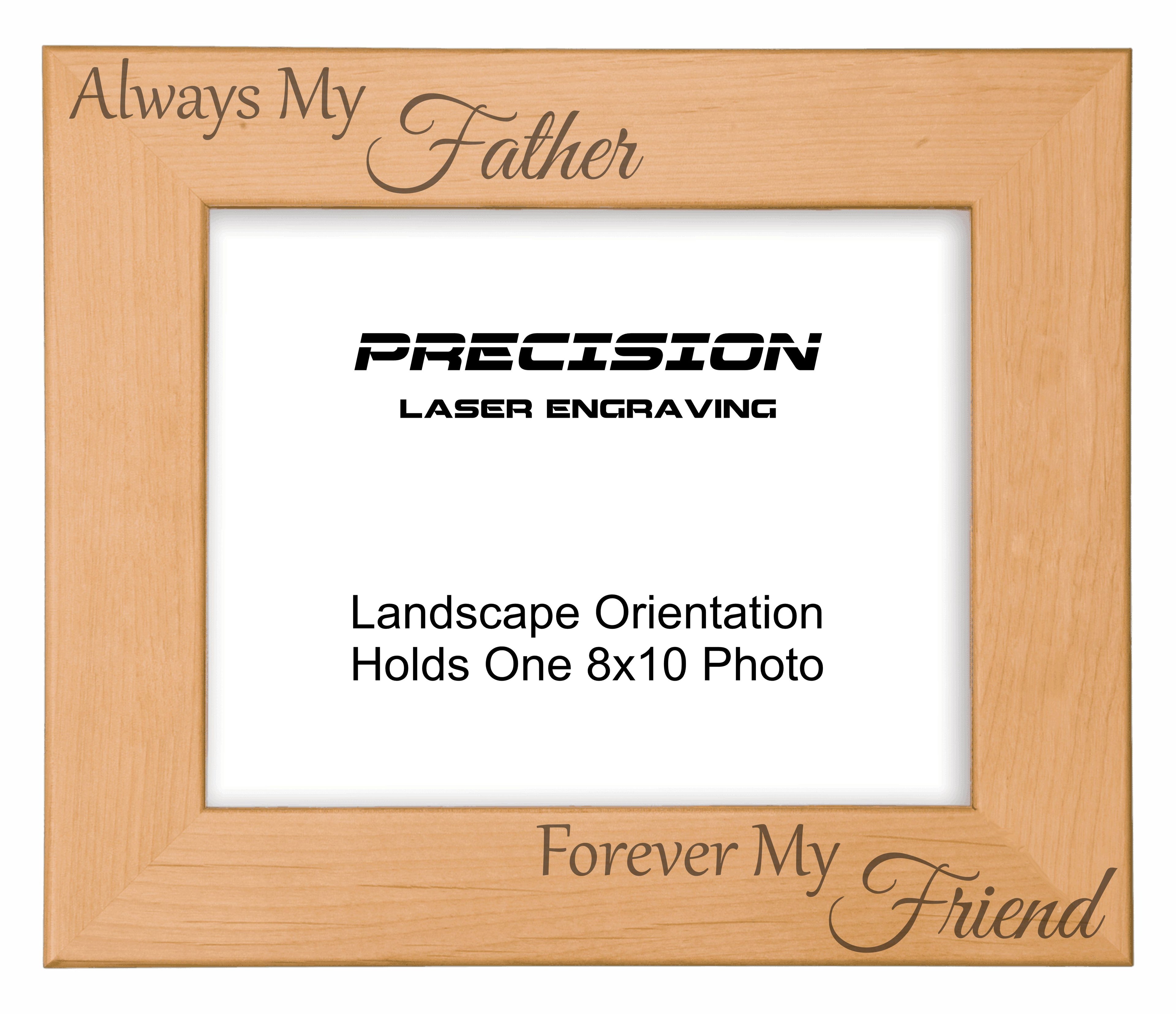 Always My Father Forever My Friend Picture Frame, Engraved Natural Wood Photo Frame, 4x6 5x7 8x10, Dad Gift