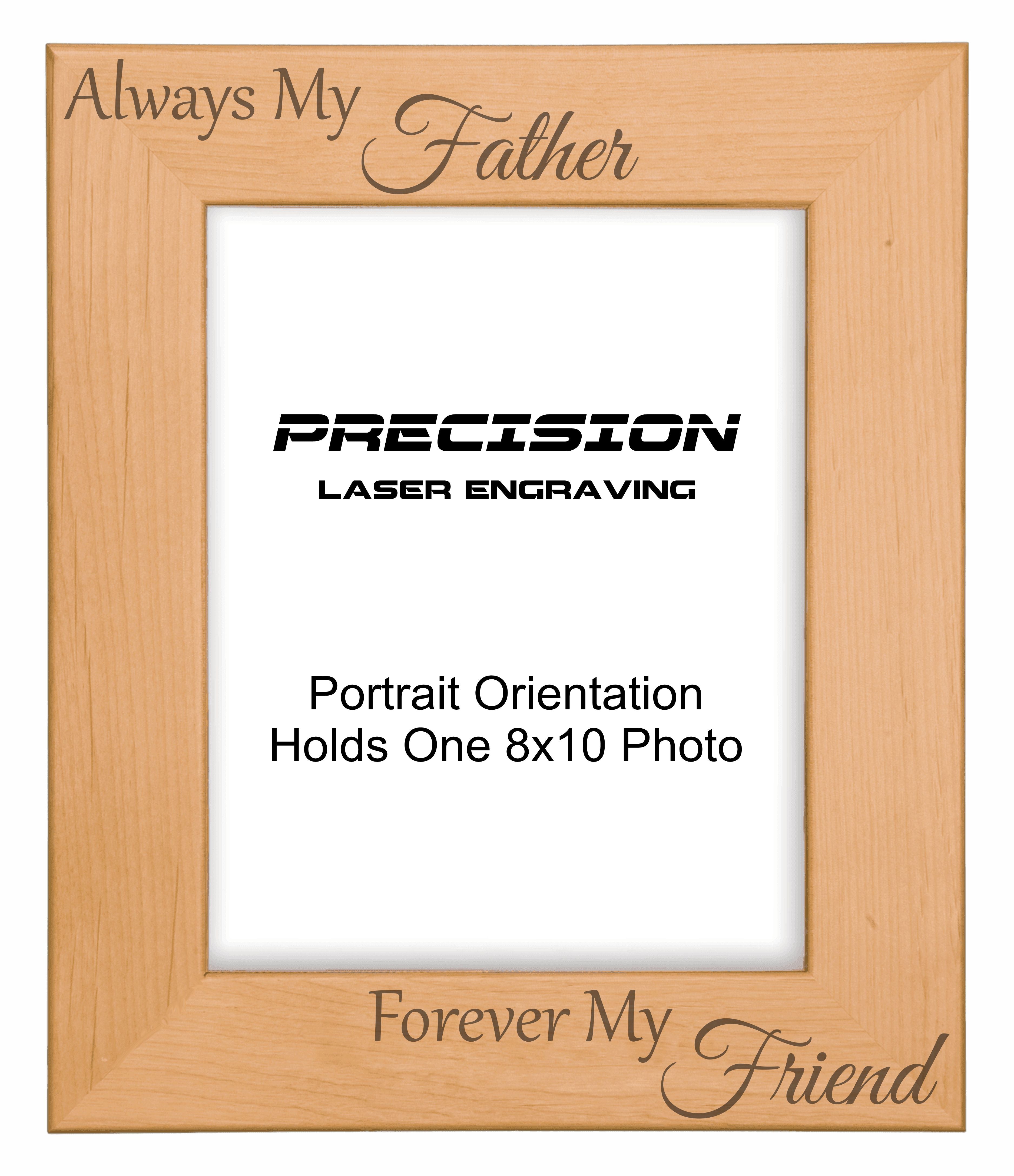 Always My Father Forever My Friend Picture Frame, Engraved Natural Wood Photo Frame, 4x6 5x7 8x10, Dad Gift