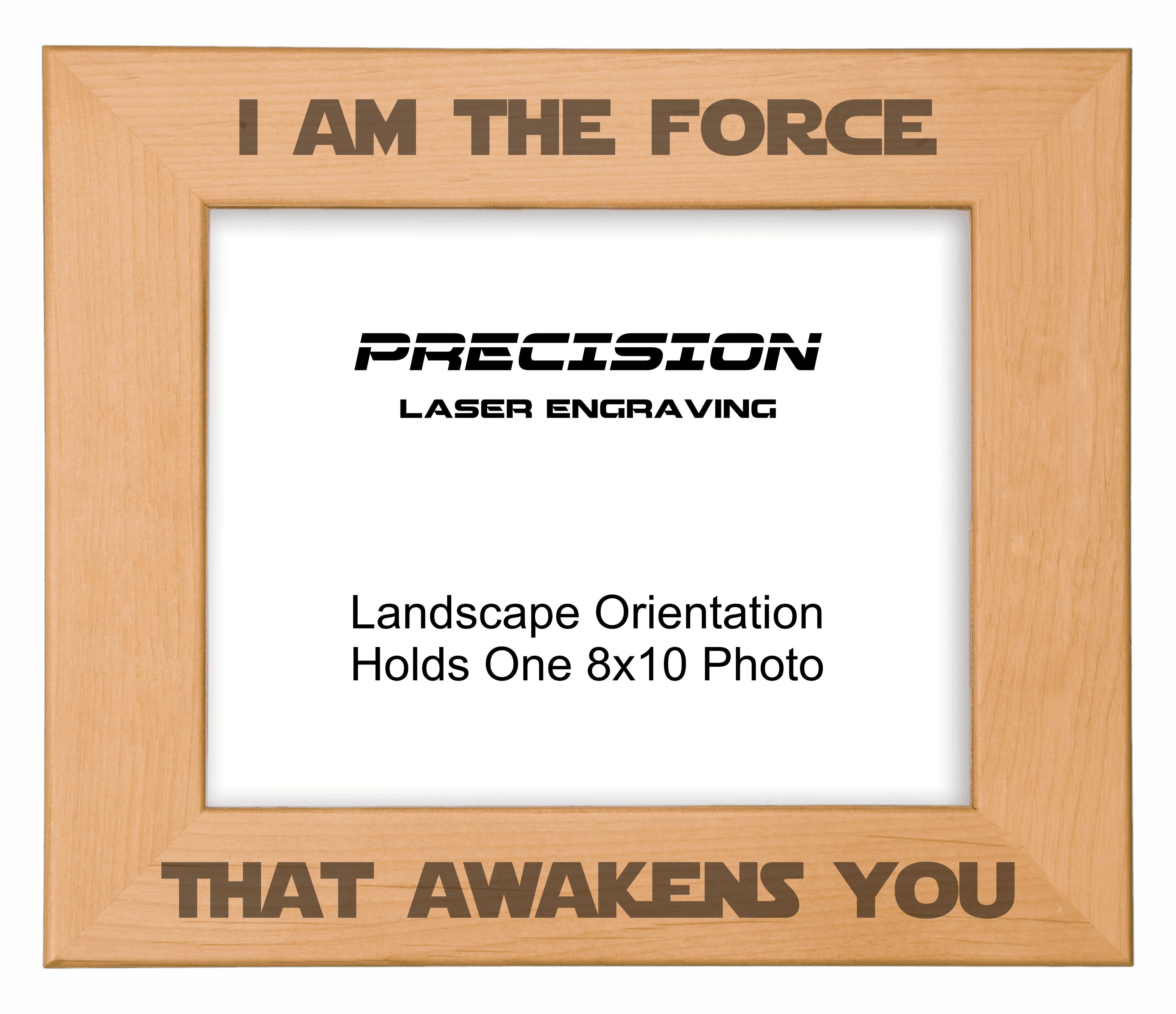 I am the Force That Awakens You Picture Frame, Engraved Natural Wood Photo Frame, 4x6 5x7 8x10