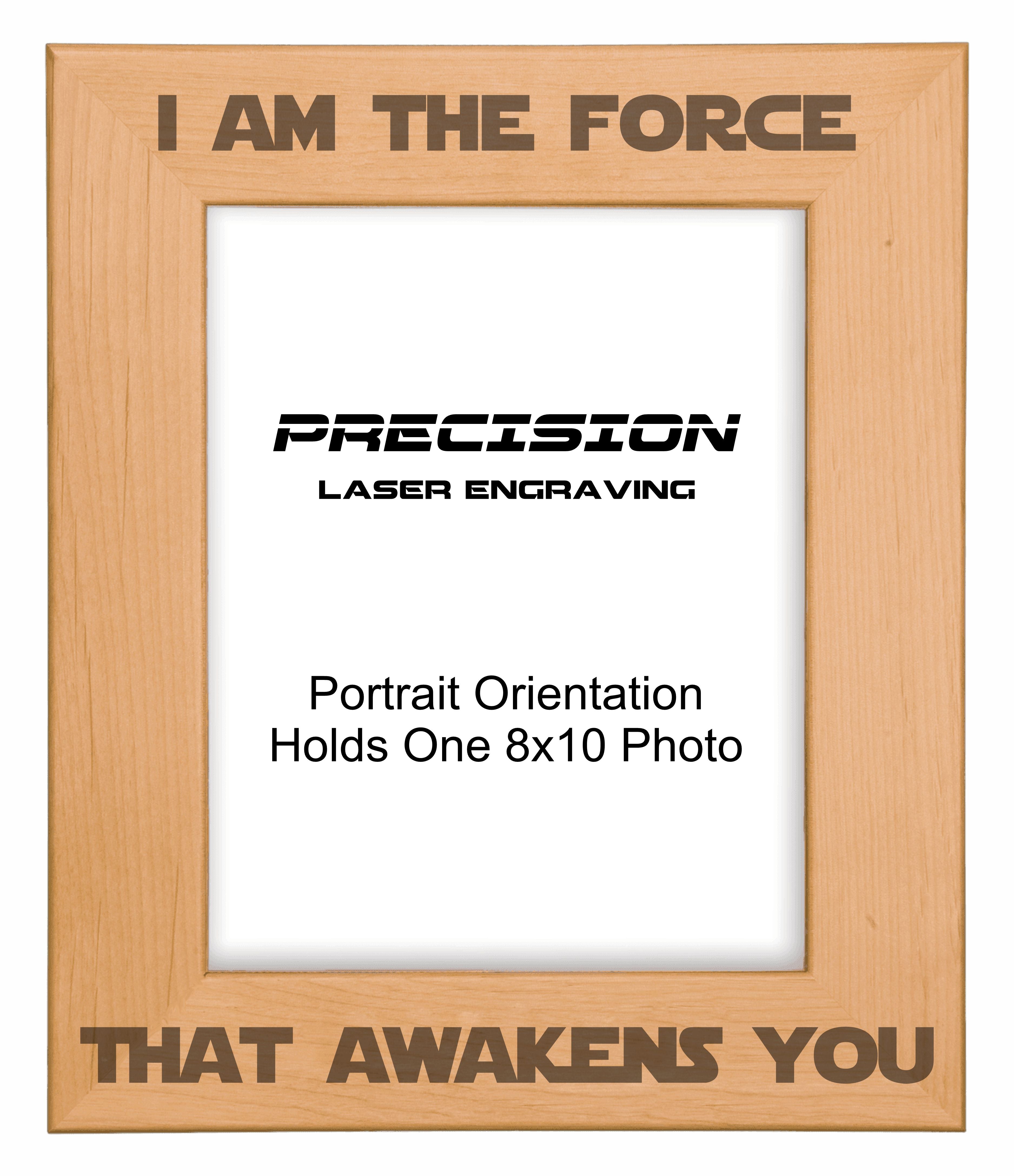 I am the Force That Awakens You Picture Frame, Engraved Natural Wood Photo Frame, 4x6 5x7 8x10