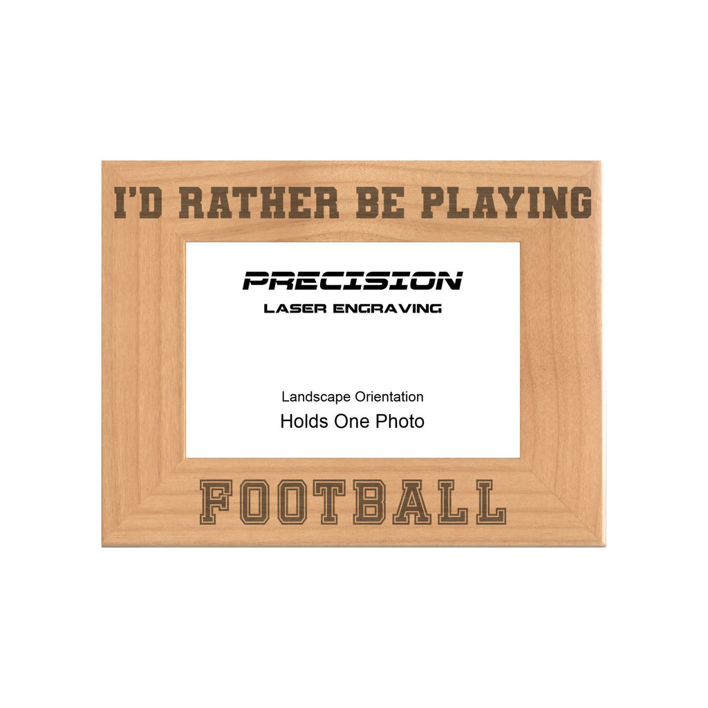 Rather Be Playing Football Picture Frame, Engraved Natural Wood Photo Frame, 4x6 5x7 8x10, Sports Frames