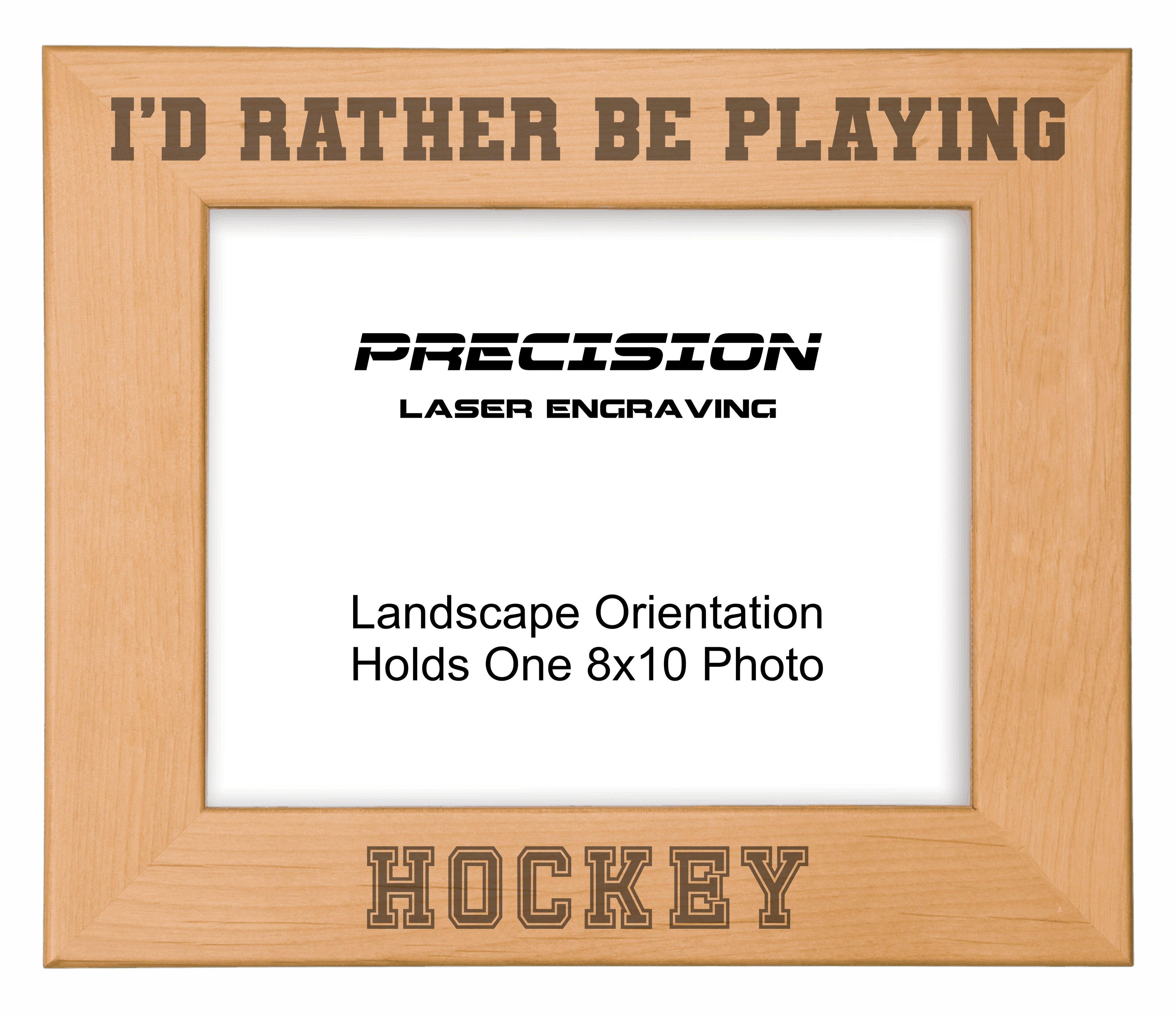 Rather Be Playing Hockey Picture Frame, Engraved Natural Wood Photo Frame, 4x6 5x7 8x10, Sports Frames