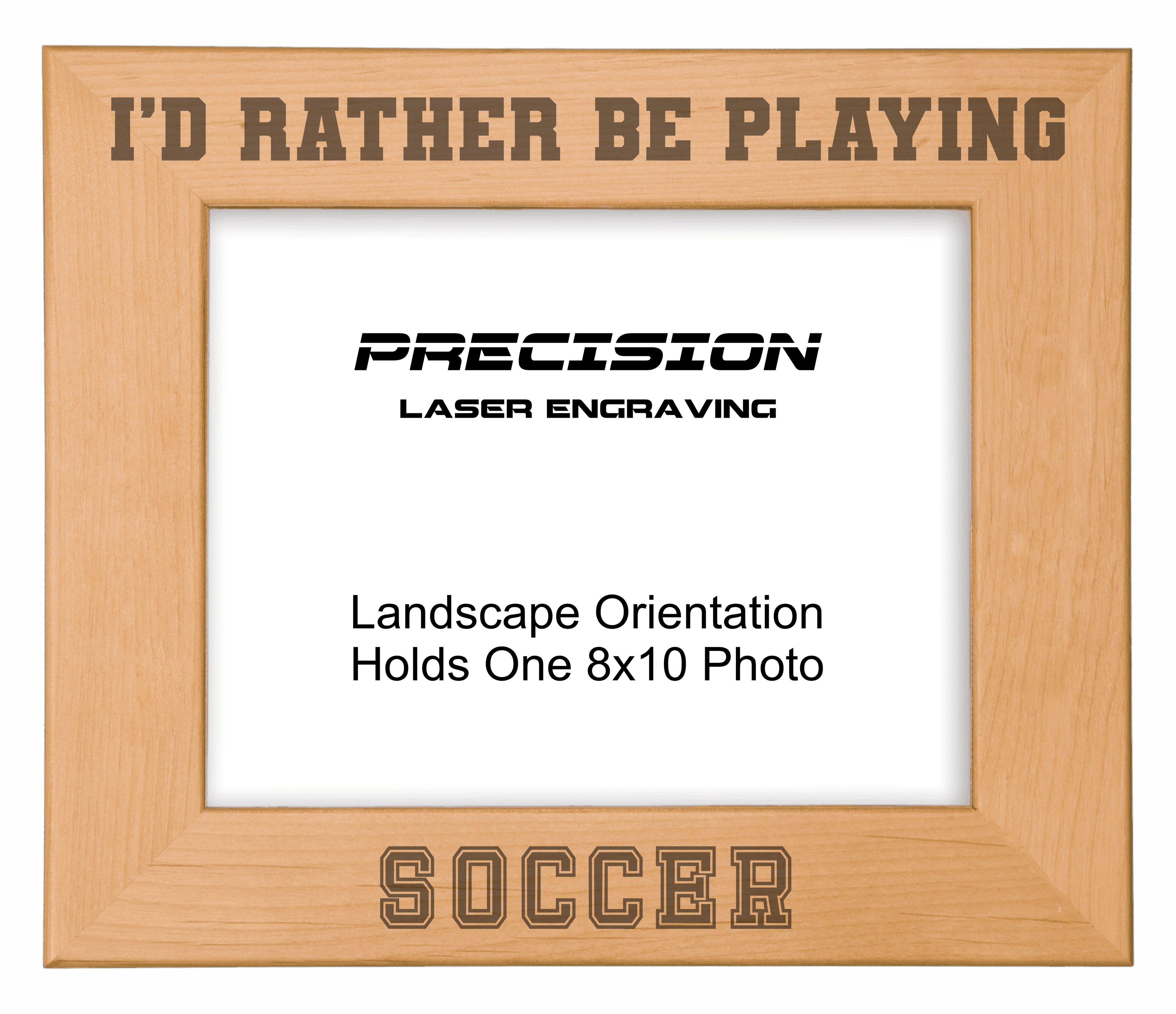 Rather Be Playing Soccer Picture Frame, Engraved Natural Wood Photo Frame, 4x6 5x7 8x10, Sports Frames