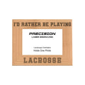 Rather Be Playing Lacrosse Picture Frame, Engraved Natural Wood Photo Frame, 4x6 5x7 8x10, Sports Frames