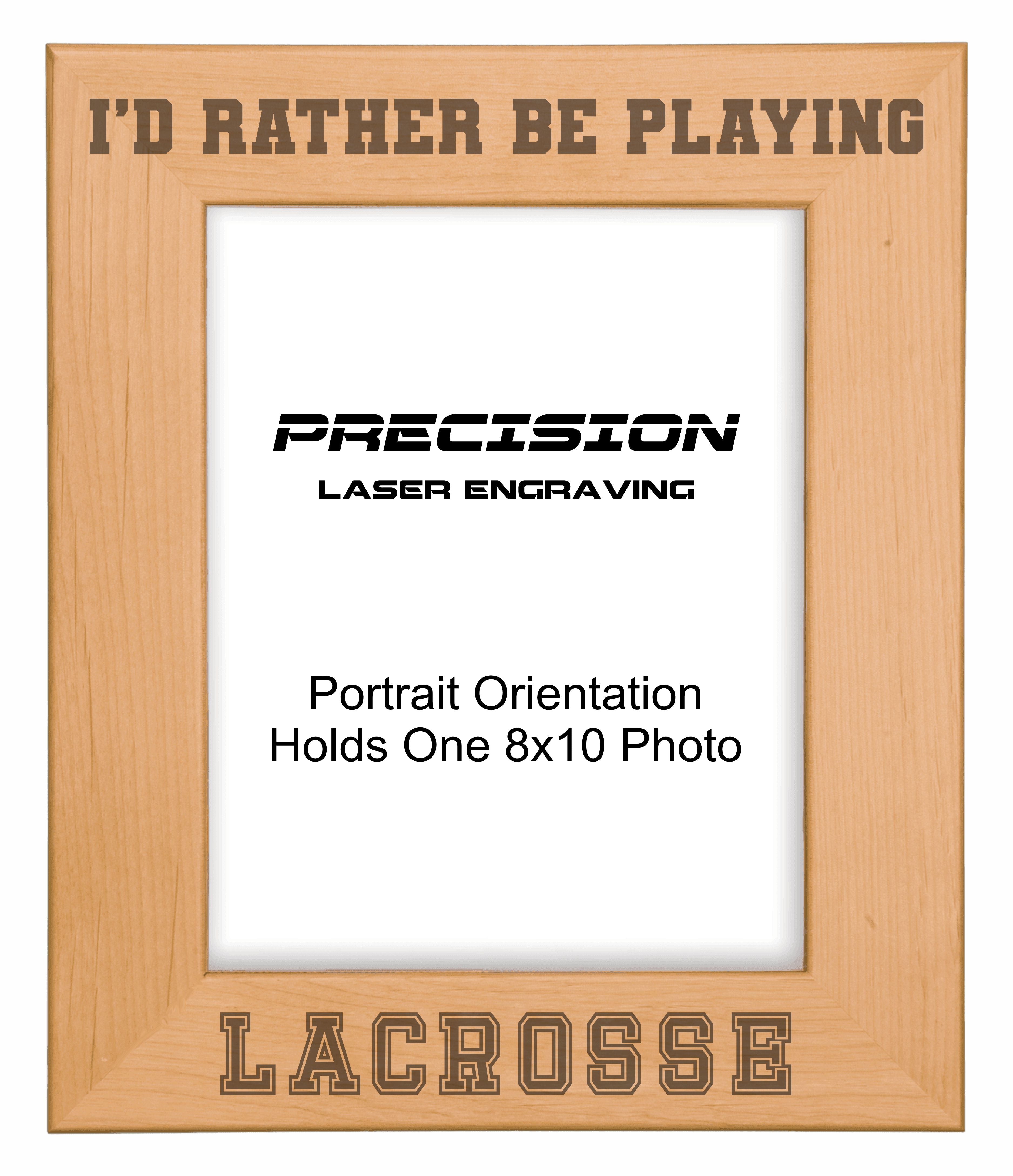 Rather Be Playing Lacrosse Picture Frame, Engraved Natural Wood Photo Frame, 4x6 5x7 8x10, Sports Frames