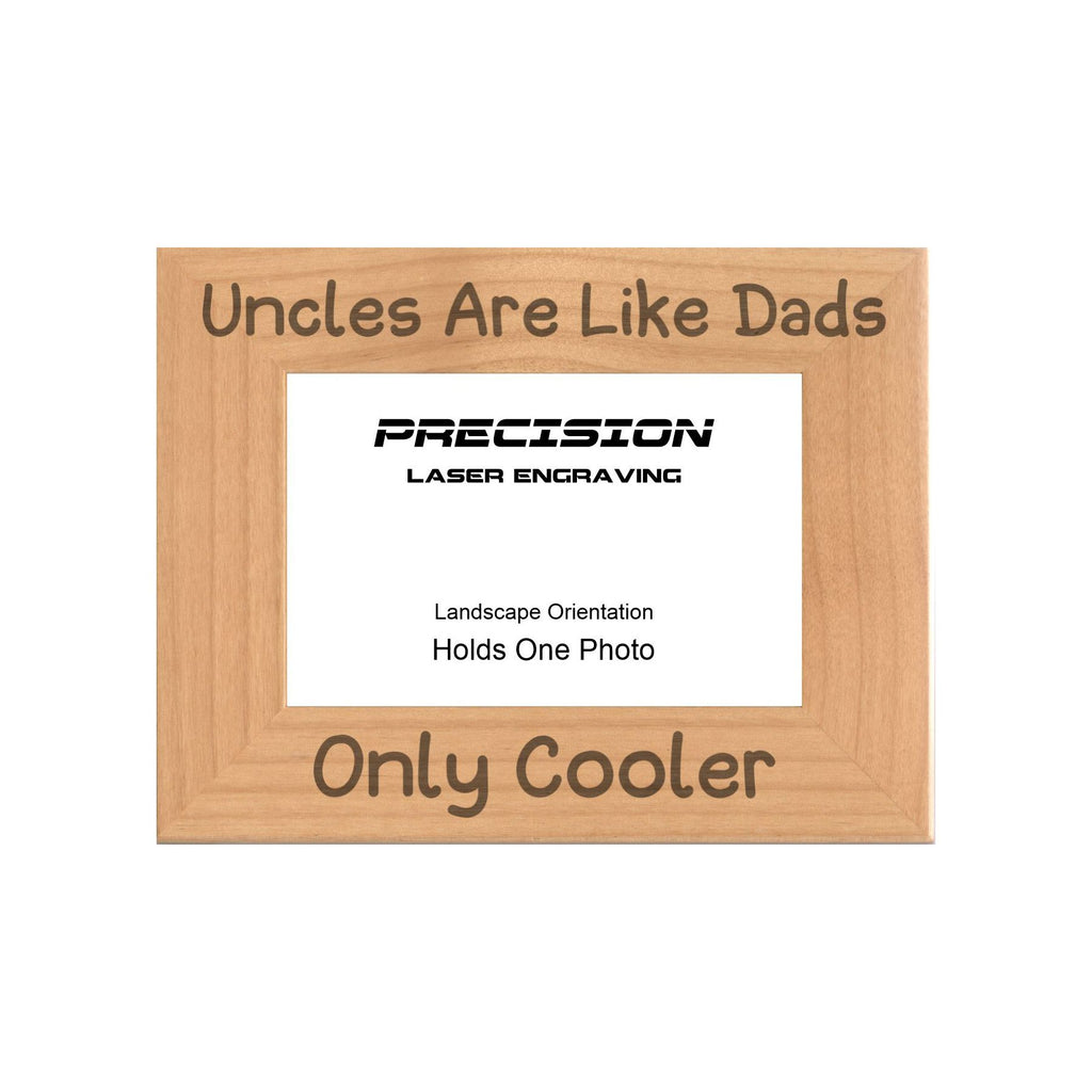 Uncles are Like Dads Only Cooler Picture Frame, Engraved Natural Wood Photo Frame, 4x6 5x7 8x10