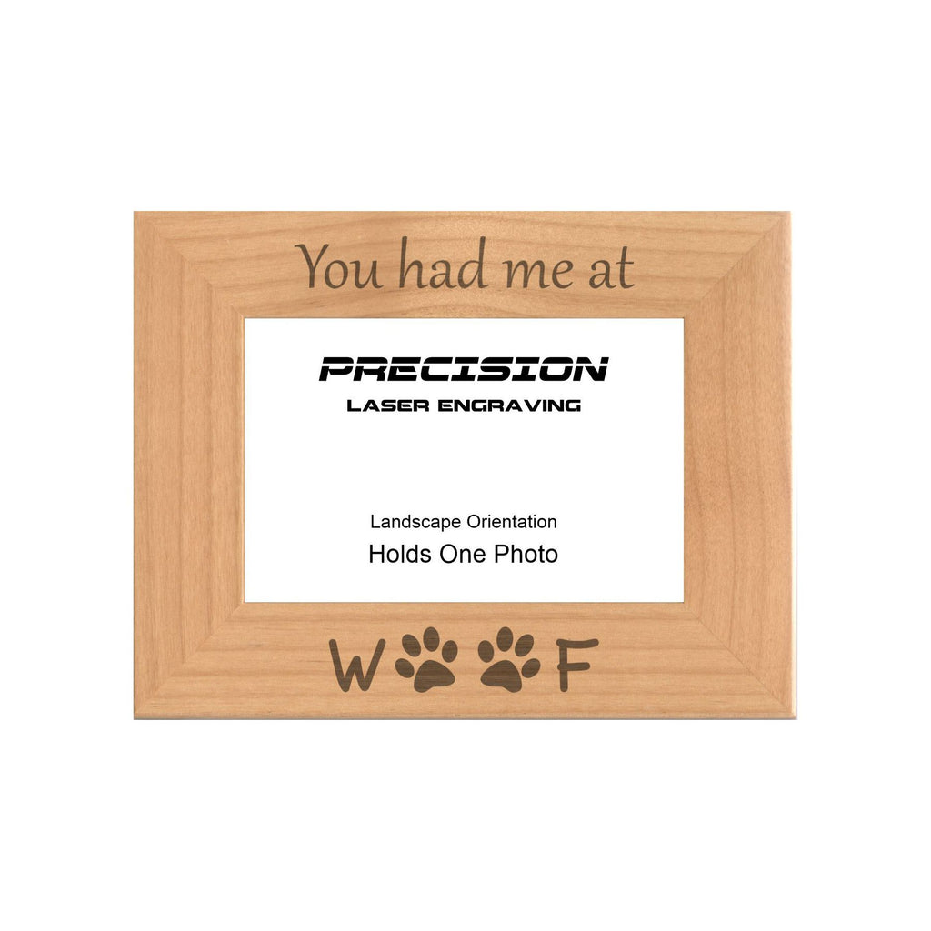 You had me at Woof Picture Frame, Engraved Natural Wood Photo Frame, 4x6 5x7 8x10, Pet Frames