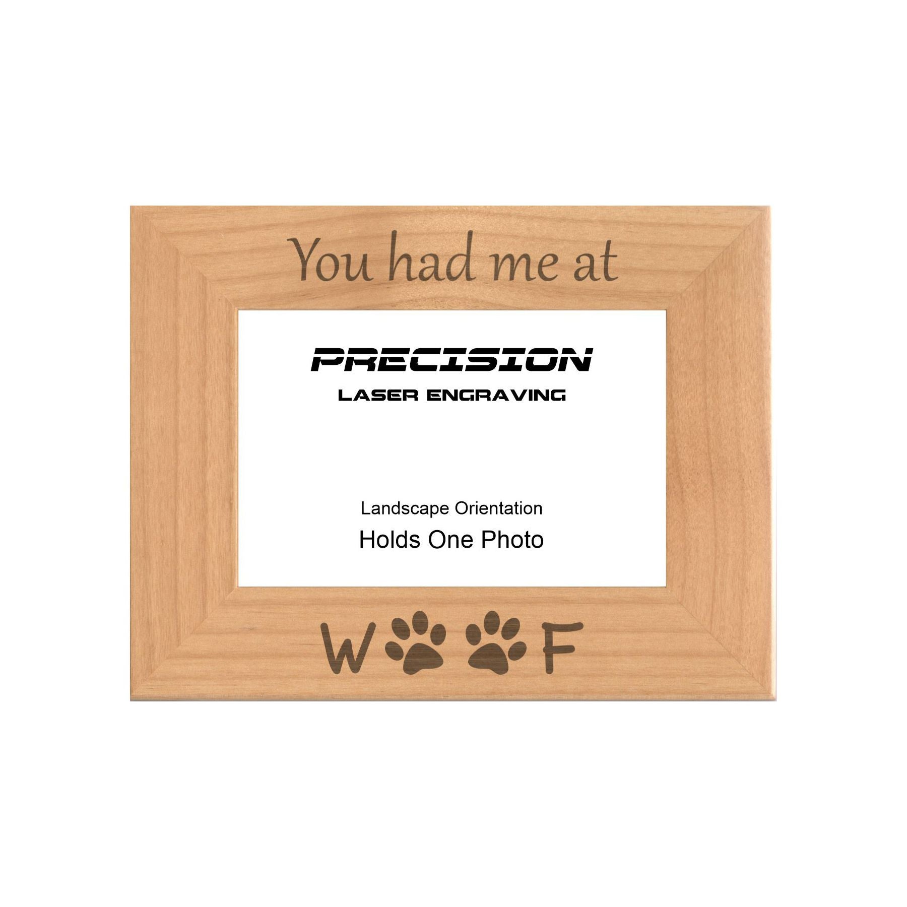 You had me at Woof Picture Frame, Engraved Natural Wood Photo Frame, 4x6 5x7 8x10, Pet Frames