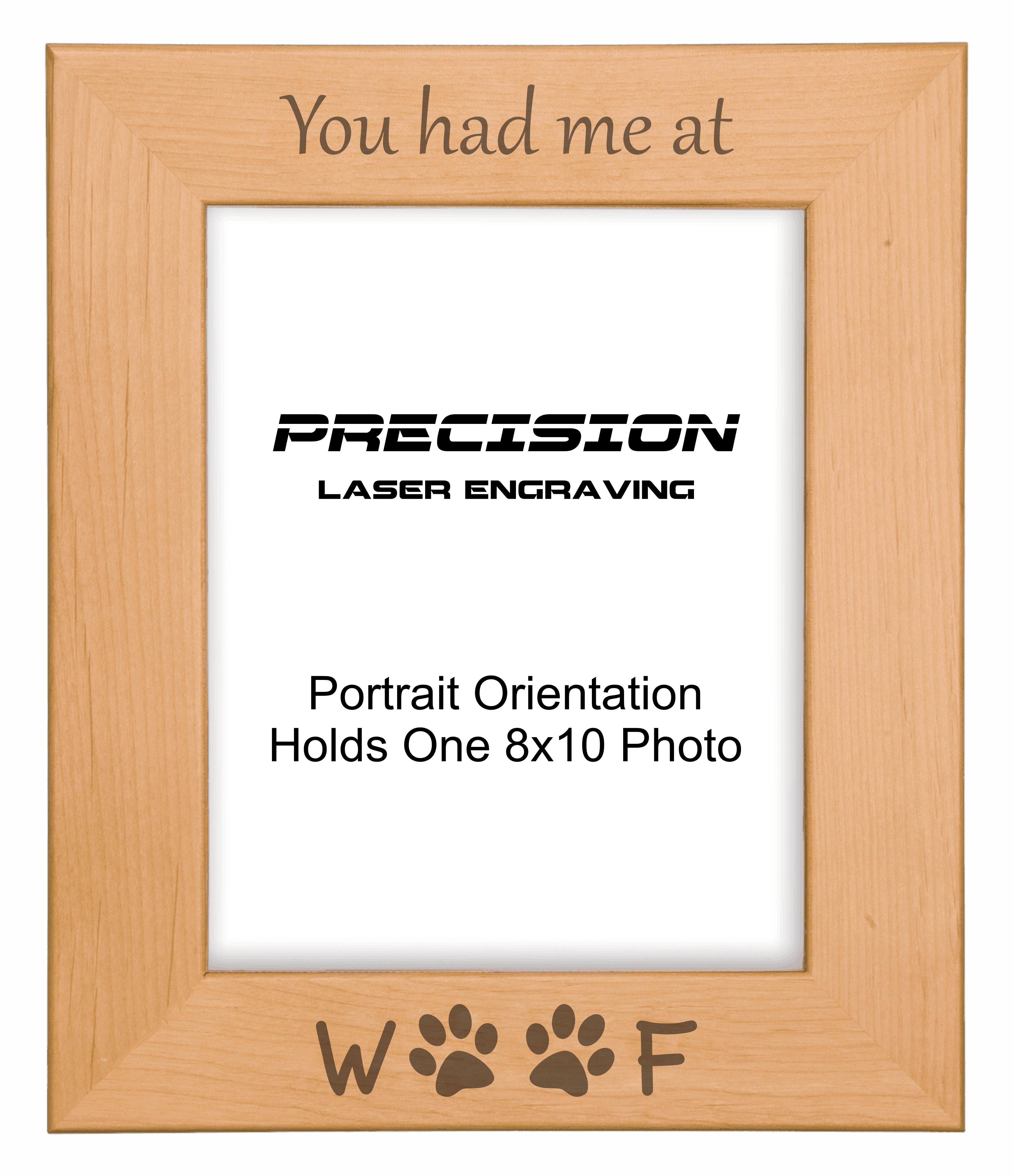 You had me at Woof Picture Frame, Engraved Natural Wood Photo Frame, 4x6 5x7 8x10, Pet Frames