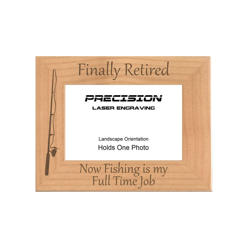 Finally Retired Now Fishing Full Time, Engraved Natural Wood Photo Frame, 4x6 5x7 8x10, Sports Frames