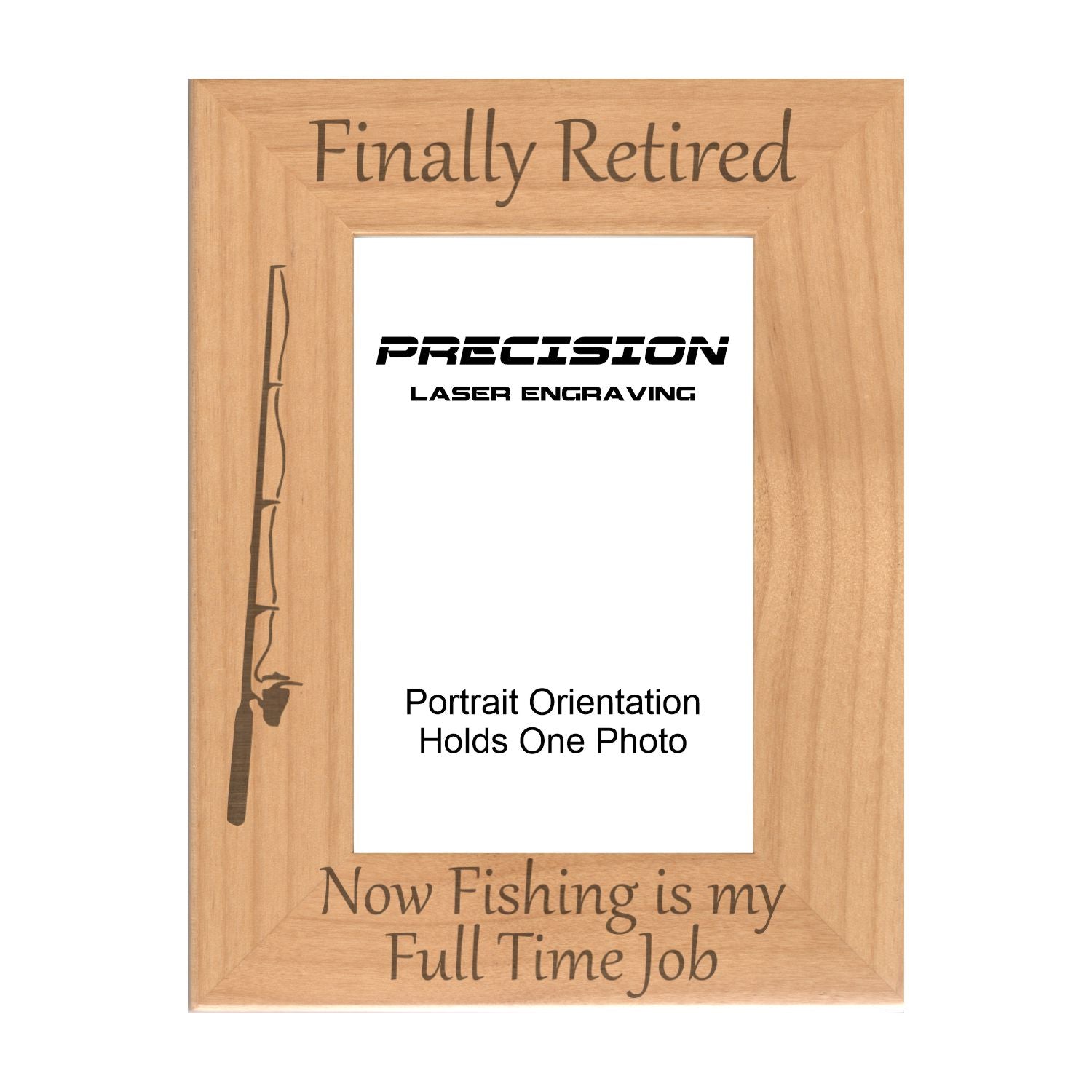 Finally Retired Now Fishing Full Time, Engraved Natural Wood Photo Frame, 4x6 5x7 8x10, Sports Frames