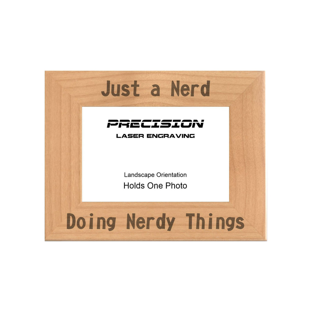 Just a Nerd Doing Nerdy Things Picture Frame, Engraved Natural Wood Photo Frame, 4x6 5x7 8x10, Funny Gifts