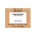 Call me Gramps Too Cool to be Grandpa Picture Frame, Engraved Natural Wood Photo Frame, 4x6 5x7 8x10