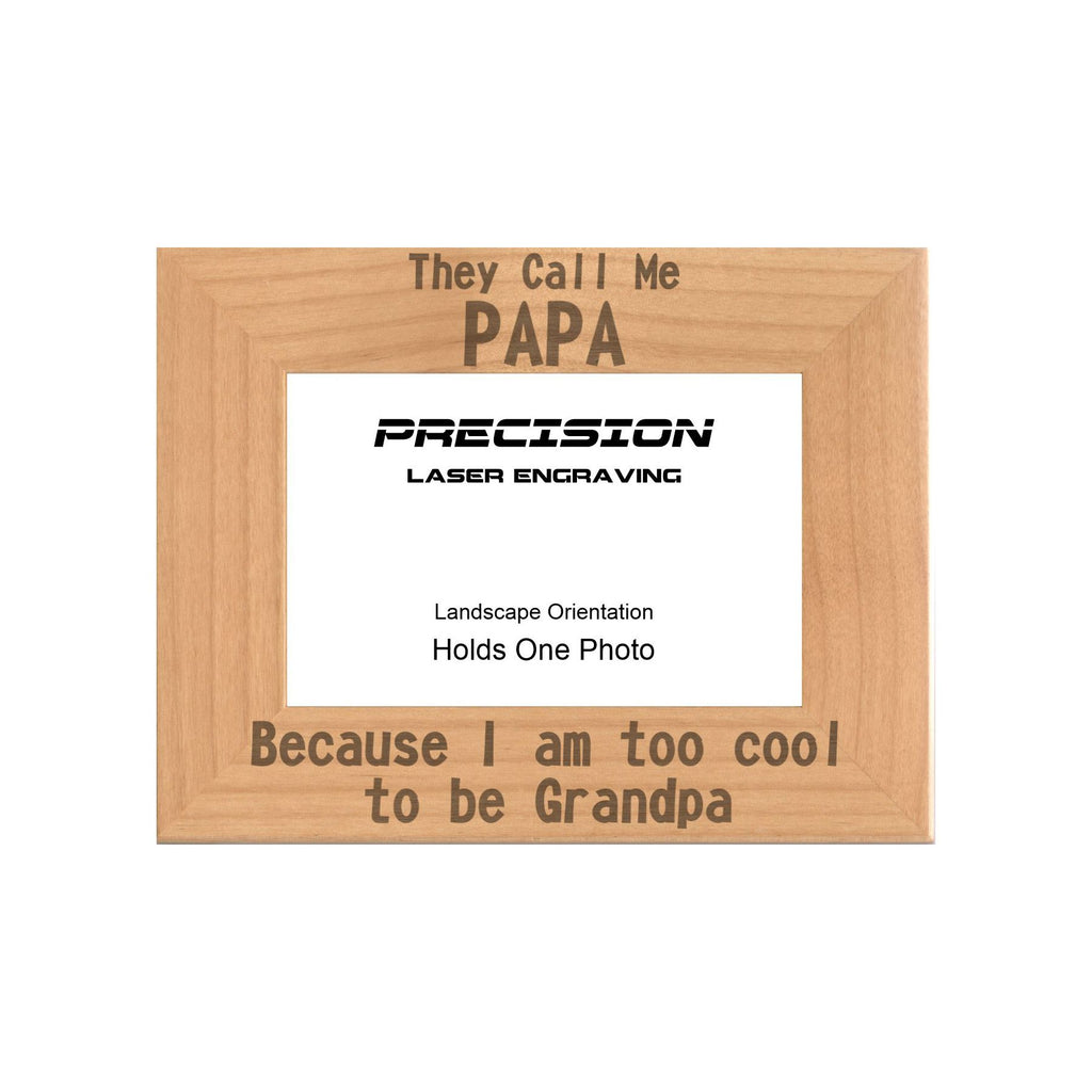 Call me Papa Too Cool to be Grandpa Picture Frame, Engraved Natural Wood Photo Frame, 4x6 5x7 8x10