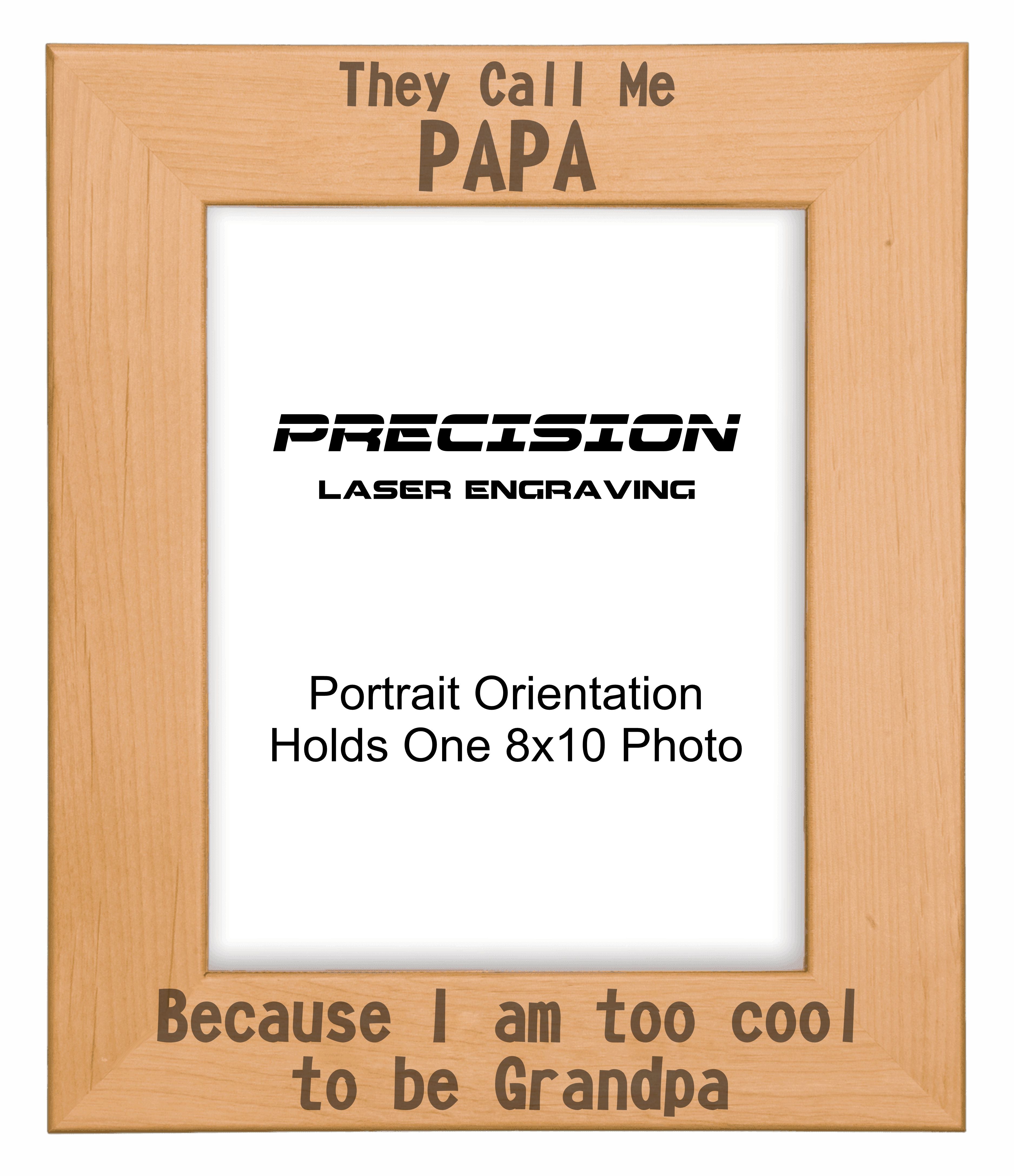 Call me Papa Too Cool to be Grandpa Picture Frame, Engraved Natural Wood Photo Frame, 4x6 5x7 8x10