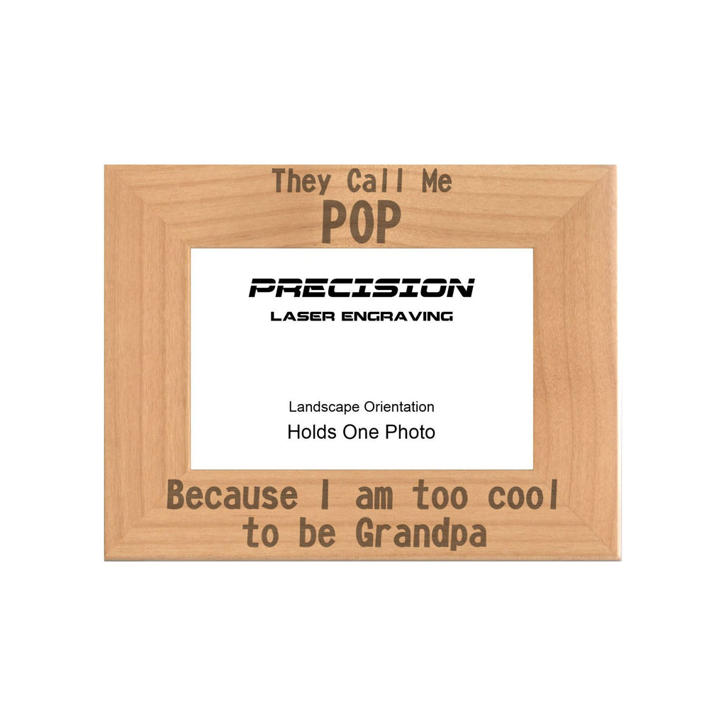 Call me Pop Too Cool to be Grandpa Picture Frame, Engraved Natural Wood Photo Frame, 4x6 5x7 8x10