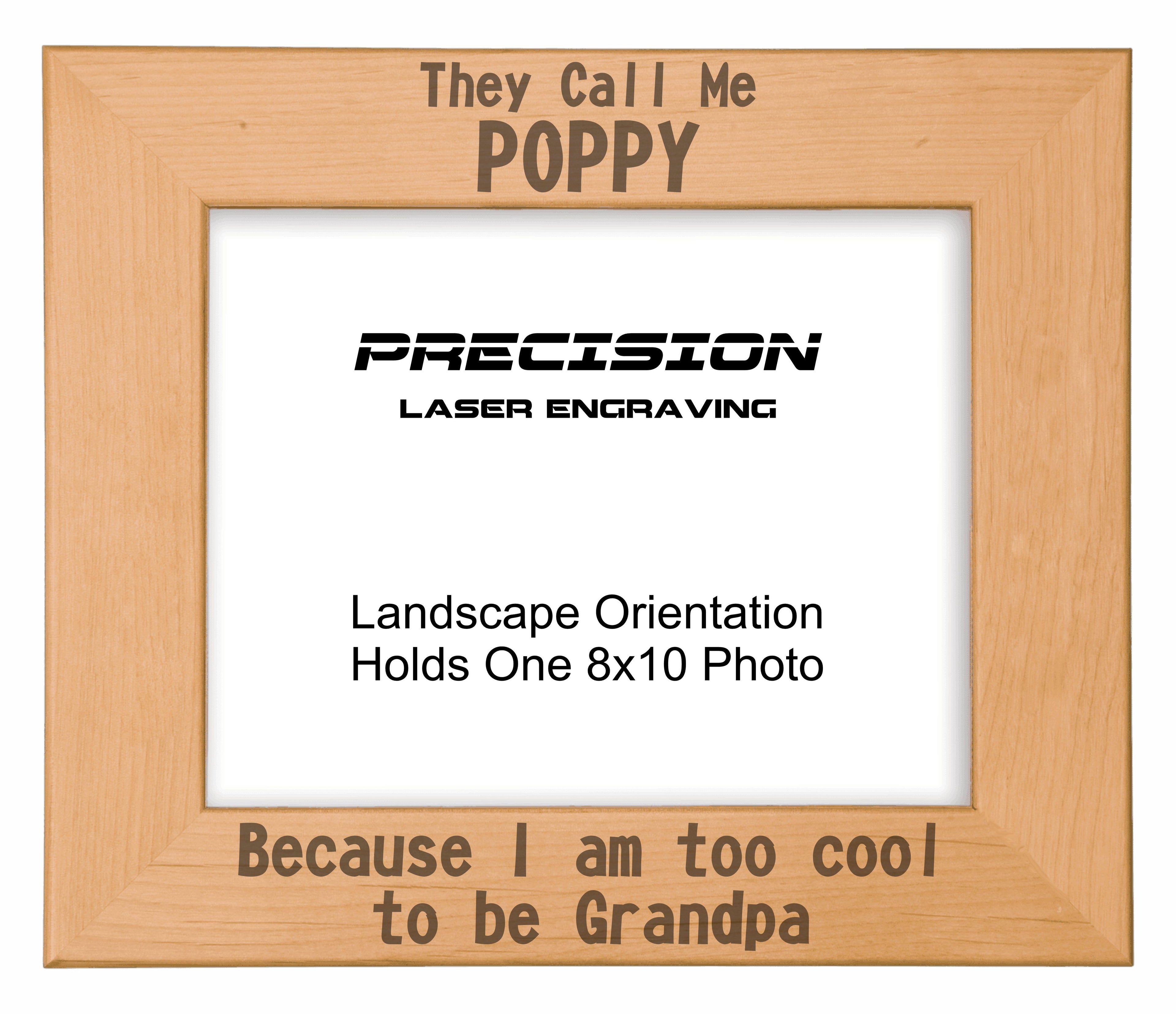 Call me Poppy Too Cool to be Grandpa Picture Frame, Engraved Natural Wood Photo Frame, 4x6 5x7 8x10