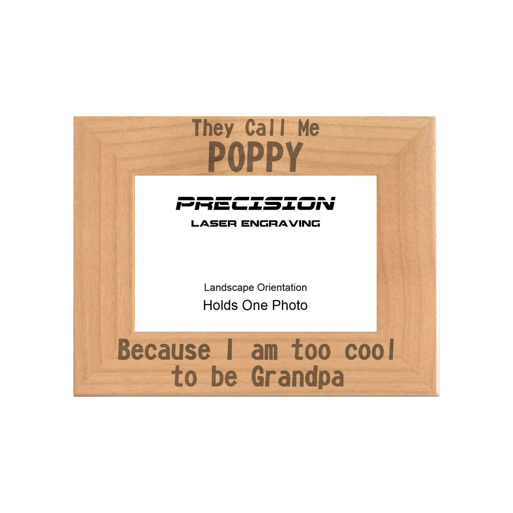 Call me Poppy Too Cool to be Grandpa Picture Frame, Engraved Natural Wood Photo Frame, 4x6 5x7 8x10