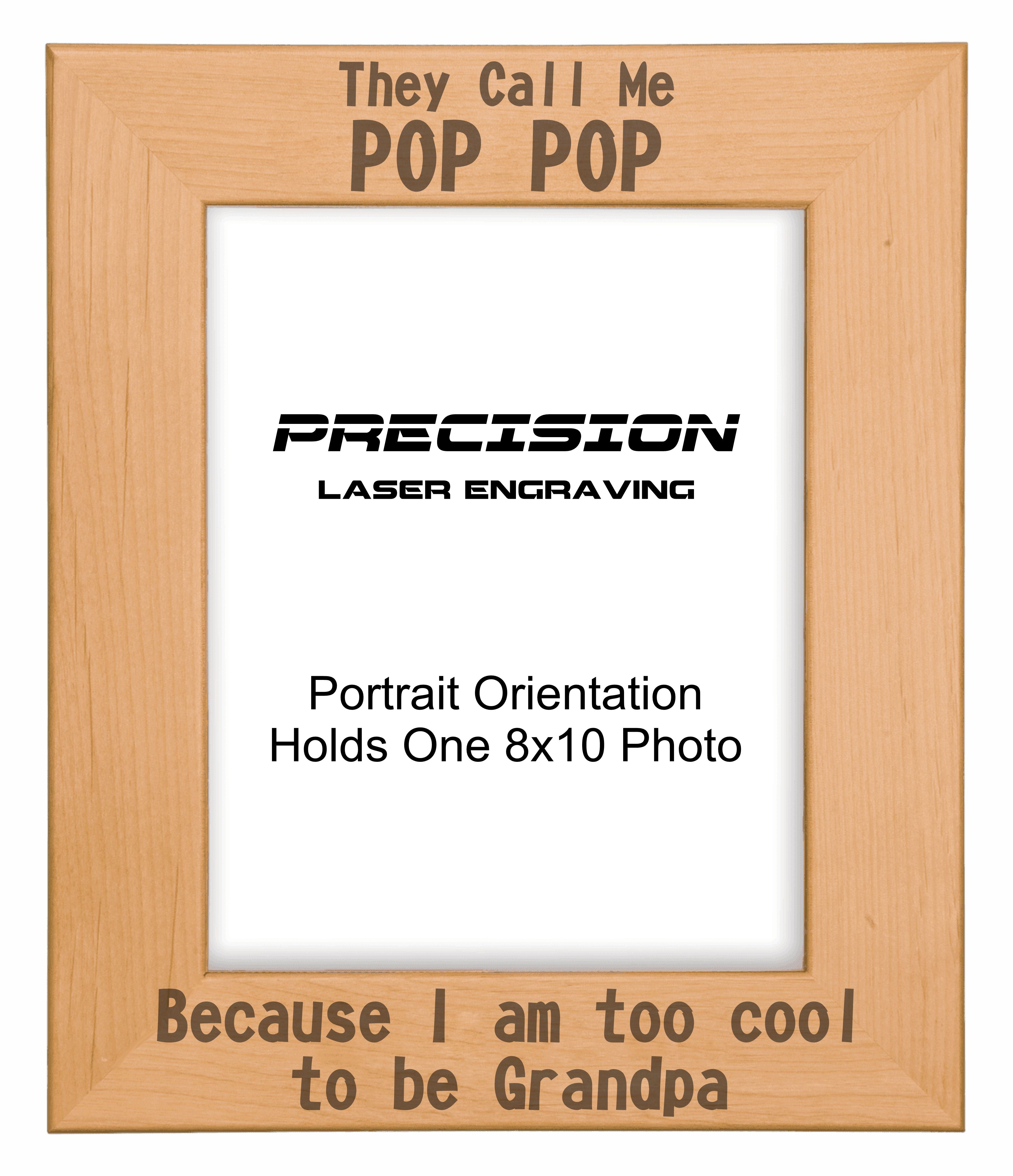 Call me Pop Pop Too Cool to be Grandpa Picture Frame, Engraved Natural Wood Photo Frame, 4x6 5x7 8x10