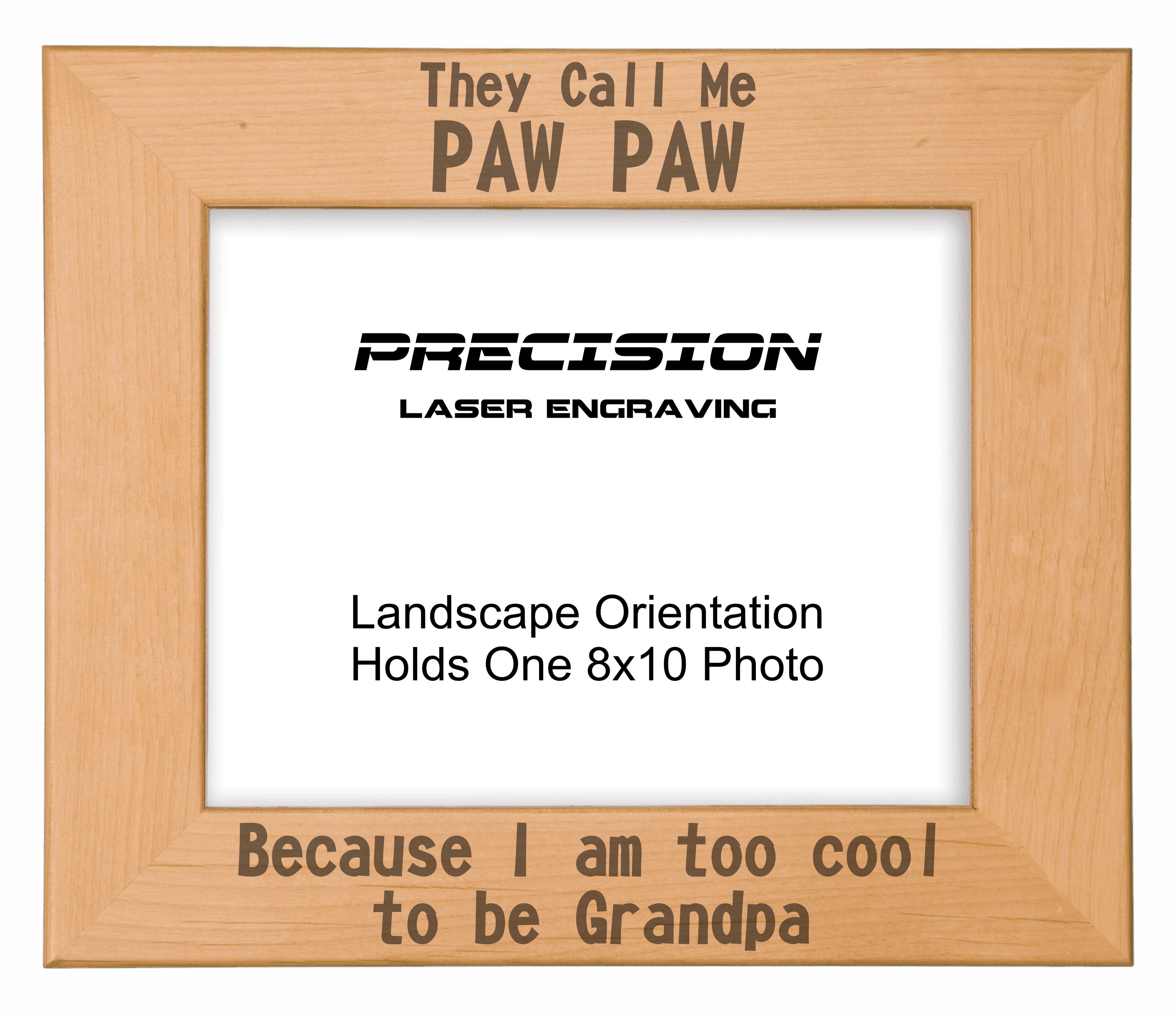Call me Paw Paw Too Cool to be Grandpa Picture Frame, Engraved Natural Wood Photo Frame, 4x6 5x7 8x10