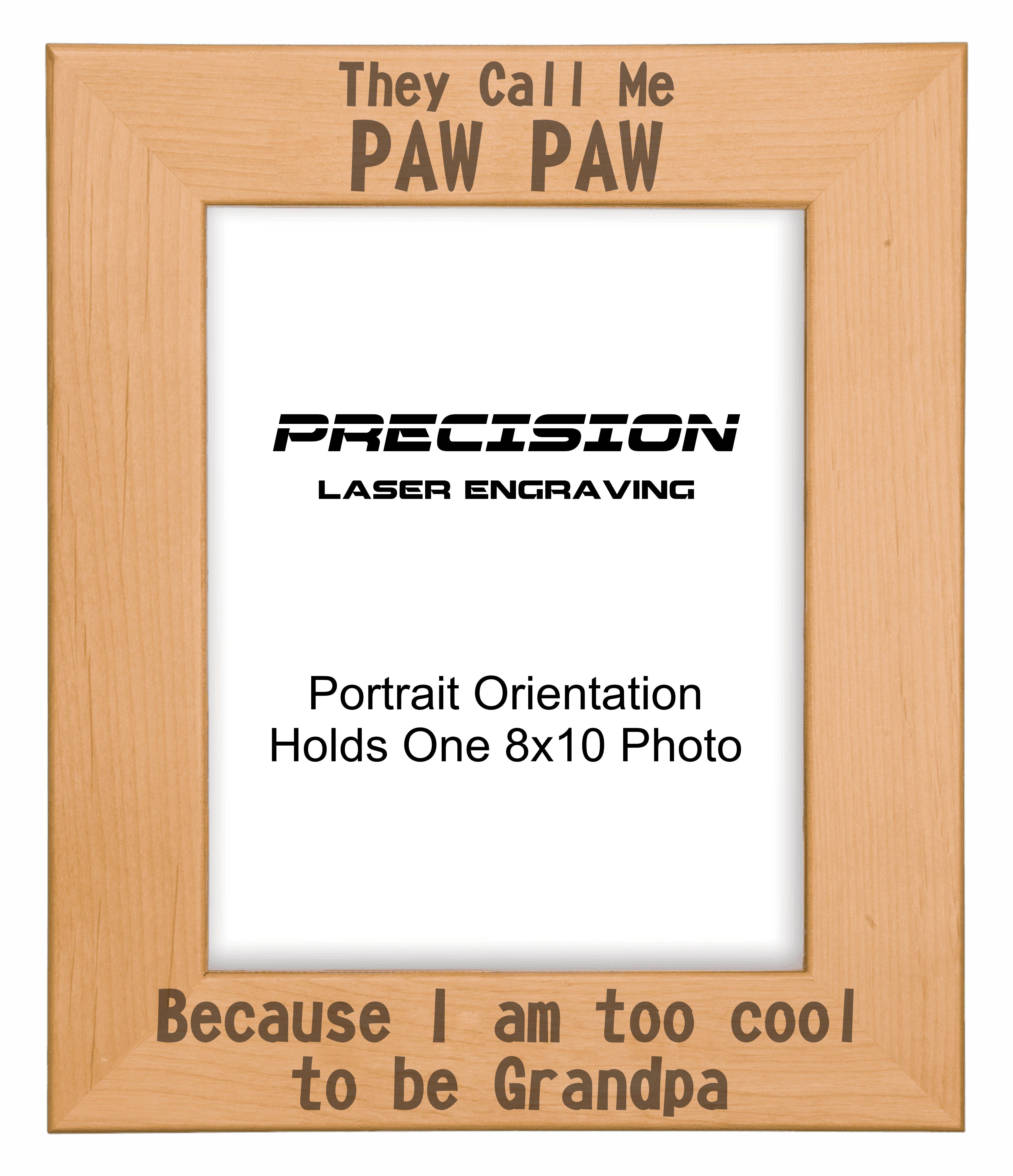 Call me Paw Paw Too Cool to be Grandpa Picture Frame, Engraved Natural Wood Photo Frame, 4x6 5x7 8x10