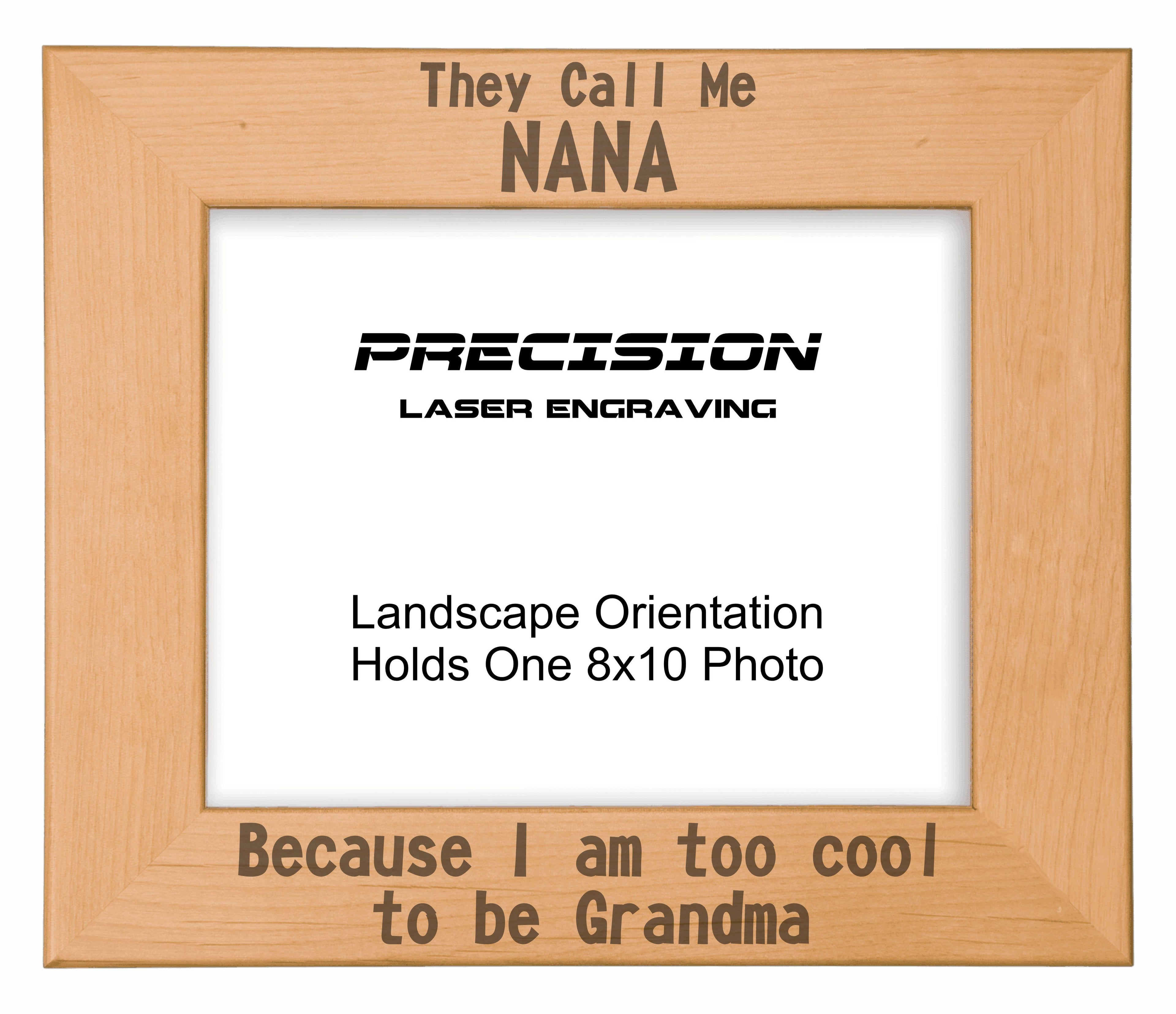 Call me Nana Too Cool to be Grandma Picture Frame, Engraved Natural Wood Photo Frame, 4x6 5x7 8x10