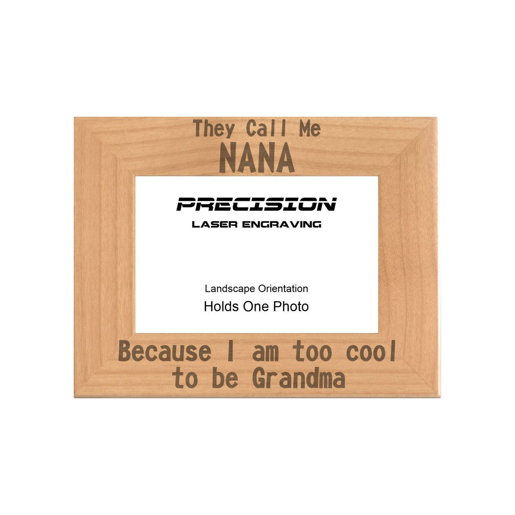 Call me Nana Too Cool to be Grandma Picture Frame, Engraved Natural Wood Photo Frame, 4x6 5x7 8x10