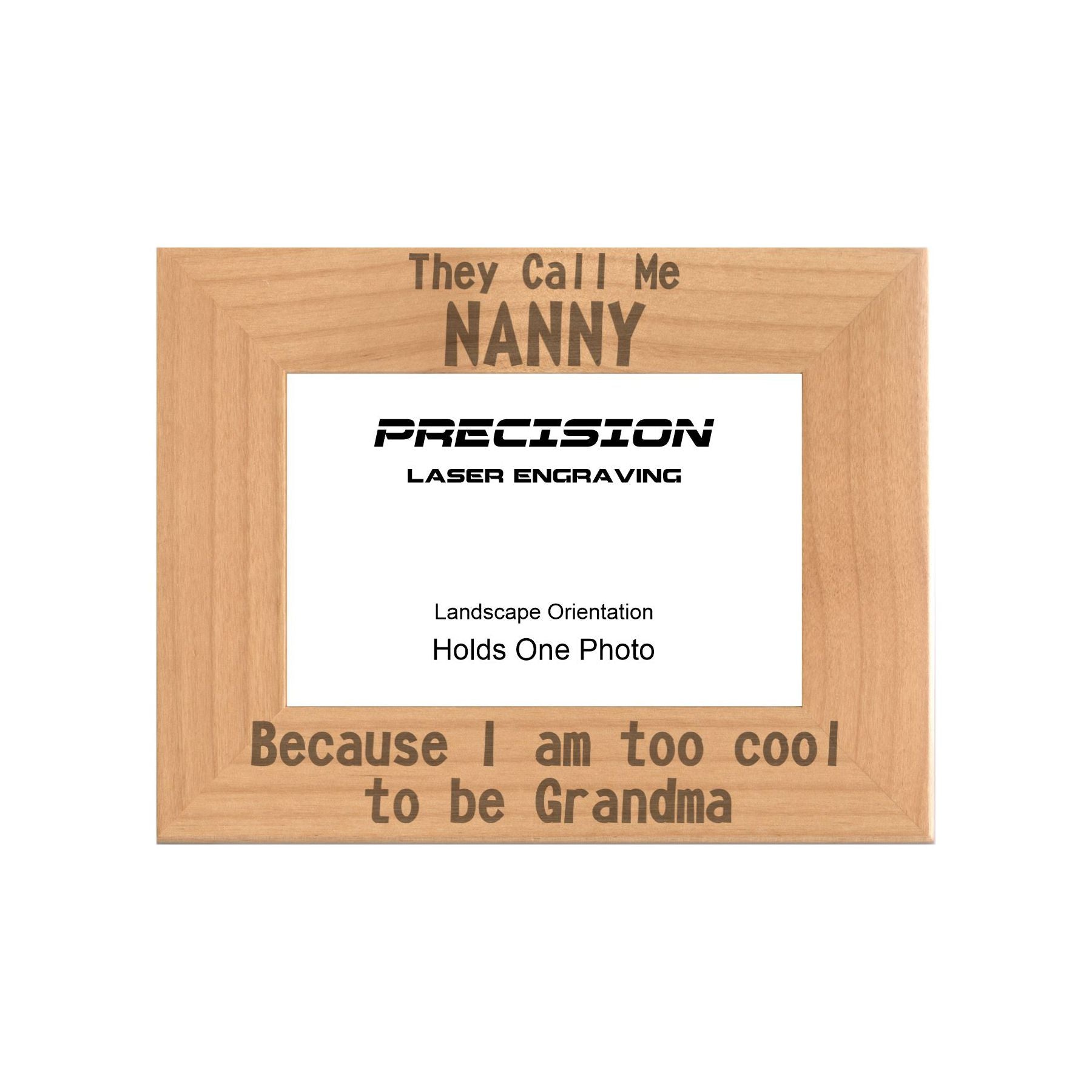 Call me Nanny Too Cool to be Grandma Picture Frame, Engraved Natural Wood Photo Frame, 4x6 5x7 8x10