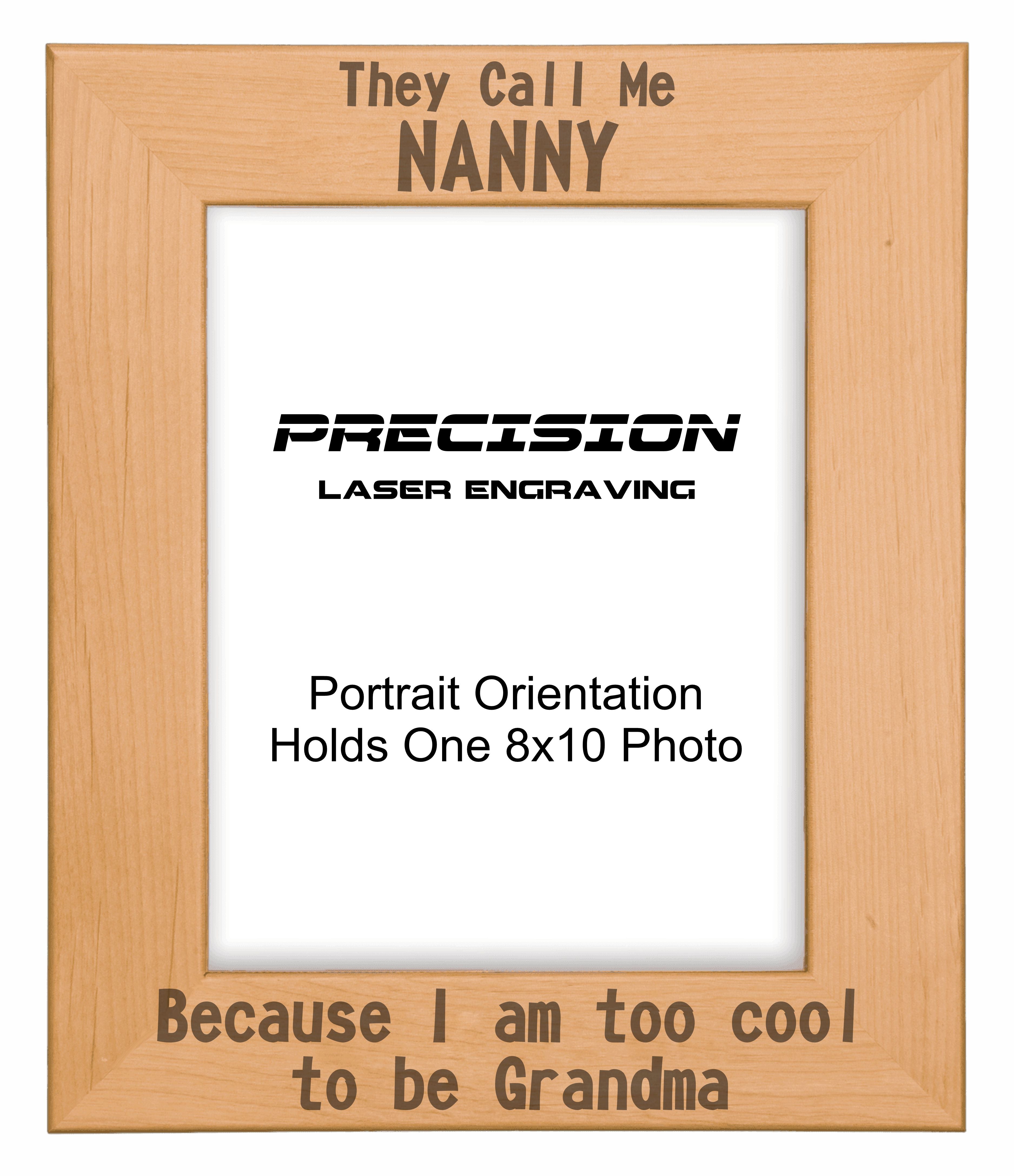 Call me Nanny Too Cool to be Grandma Picture Frame, Engraved Natural Wood Photo Frame, 4x6 5x7 8x10