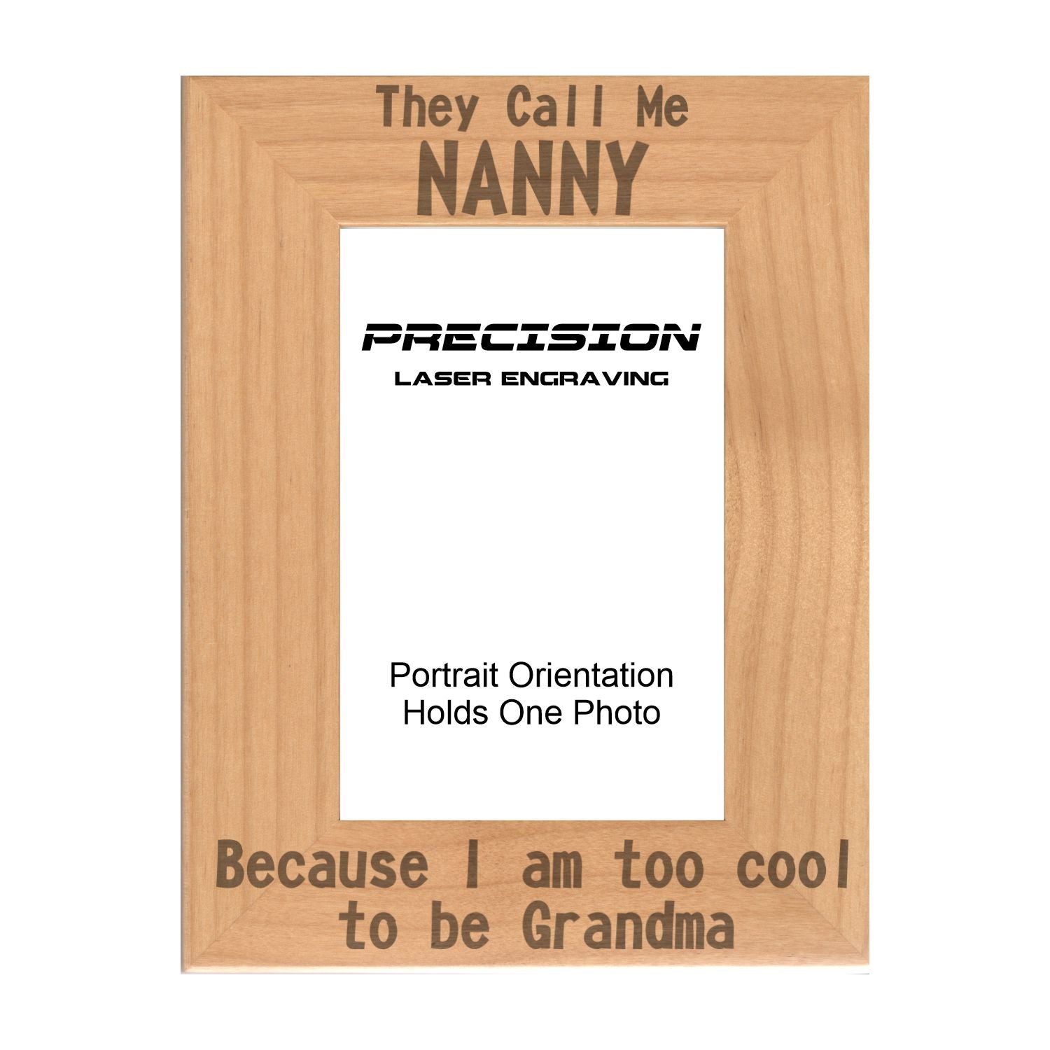 Call me Nanny Too Cool to be Grandma Picture Frame, Engraved Natural Wood Photo Frame, 4x6 5x7 8x10