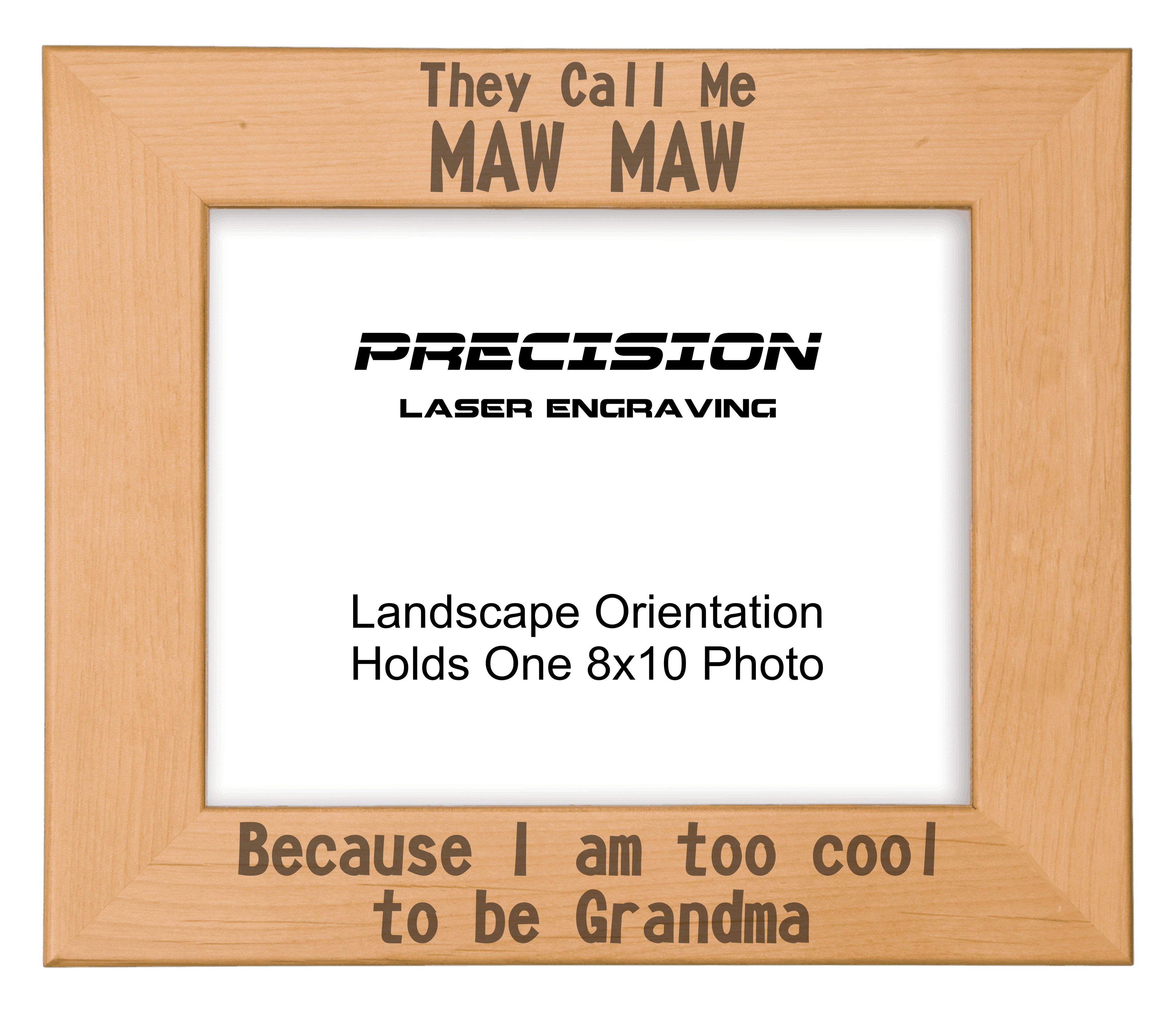 Call me Maw Maw Too Cool to be Grandma Picture Frame, Engraved Natural Wood Photo Frame, 4x6 5x7 8x10