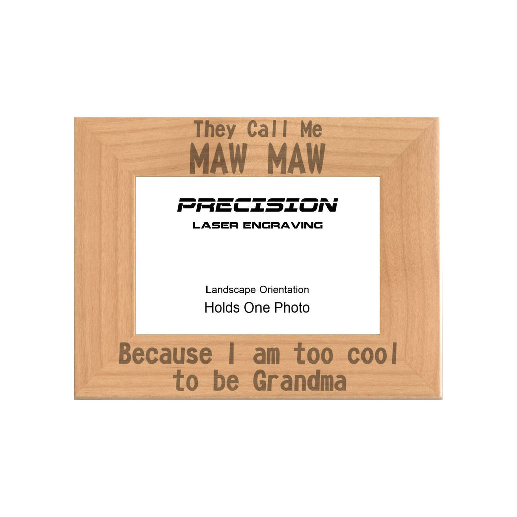 Call me Maw Maw Too Cool to be Grandma Picture Frame, Engraved Natural Wood Photo Frame, 4x6 5x7 8x10