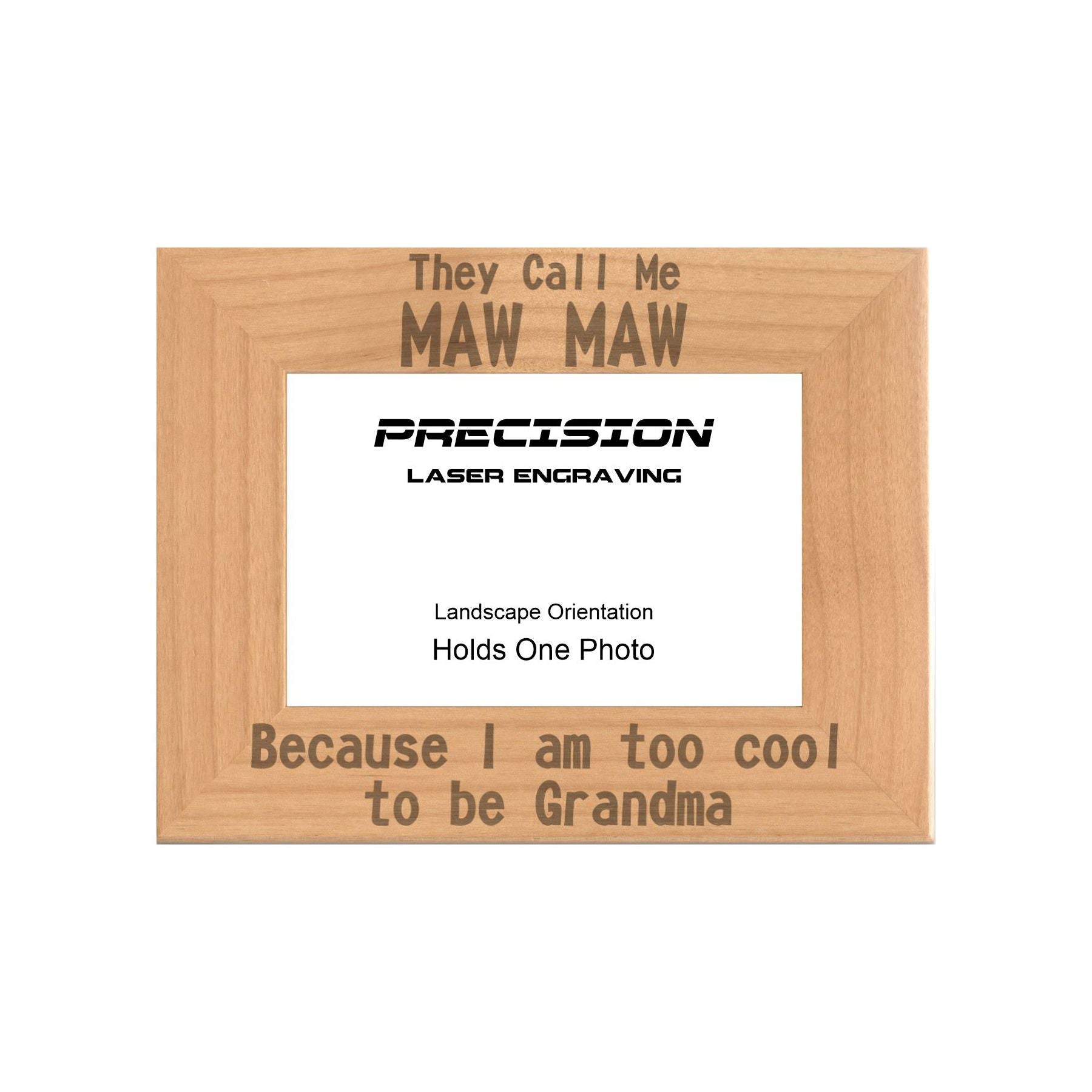 Call me Maw Maw Too Cool to be Grandma Picture Frame, Engraved Natural Wood Photo Frame, 4x6 5x7 8x10