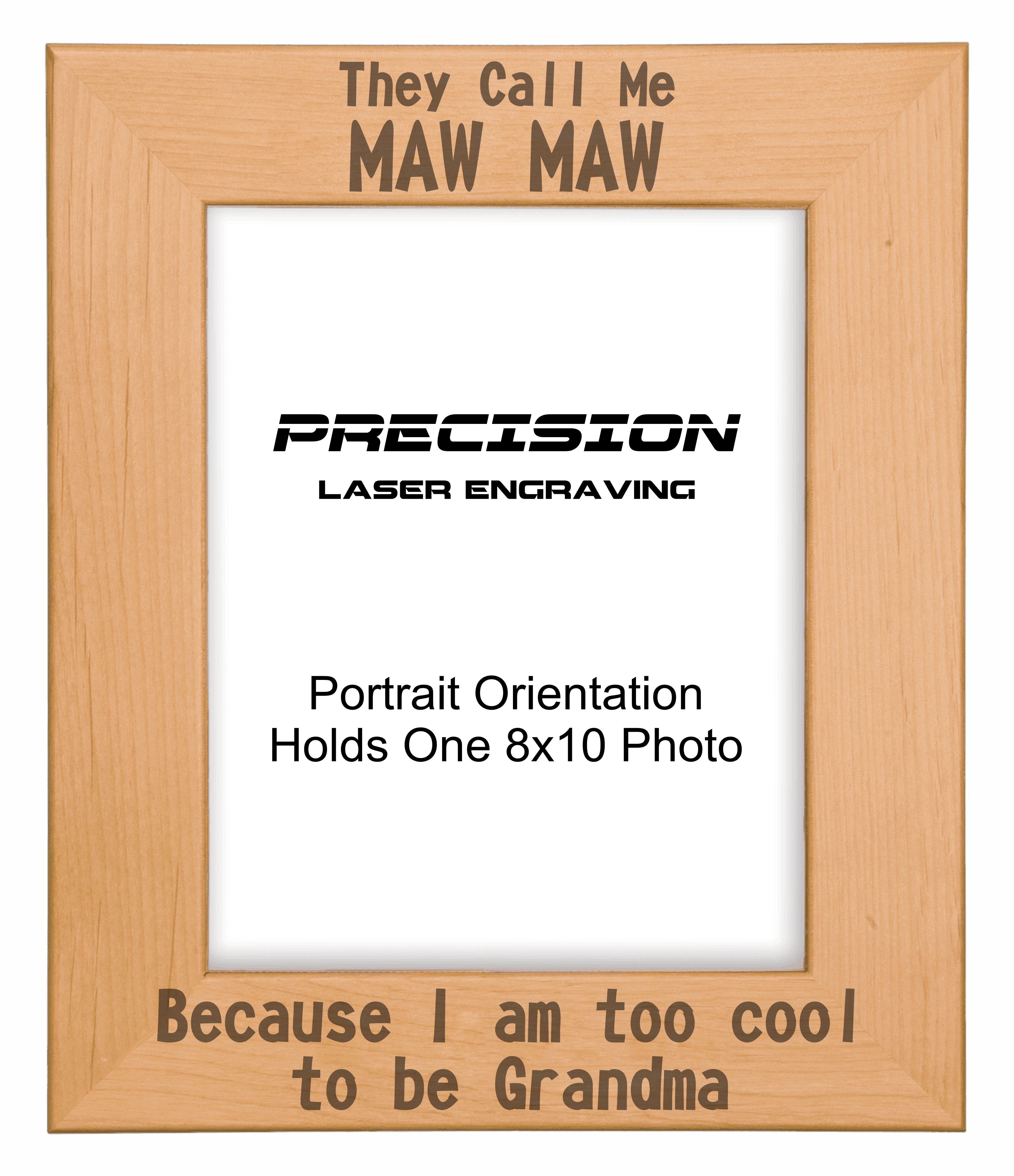 Call me Maw Maw Too Cool to be Grandma Picture Frame, Engraved Natural Wood Photo Frame, 4x6 5x7 8x10