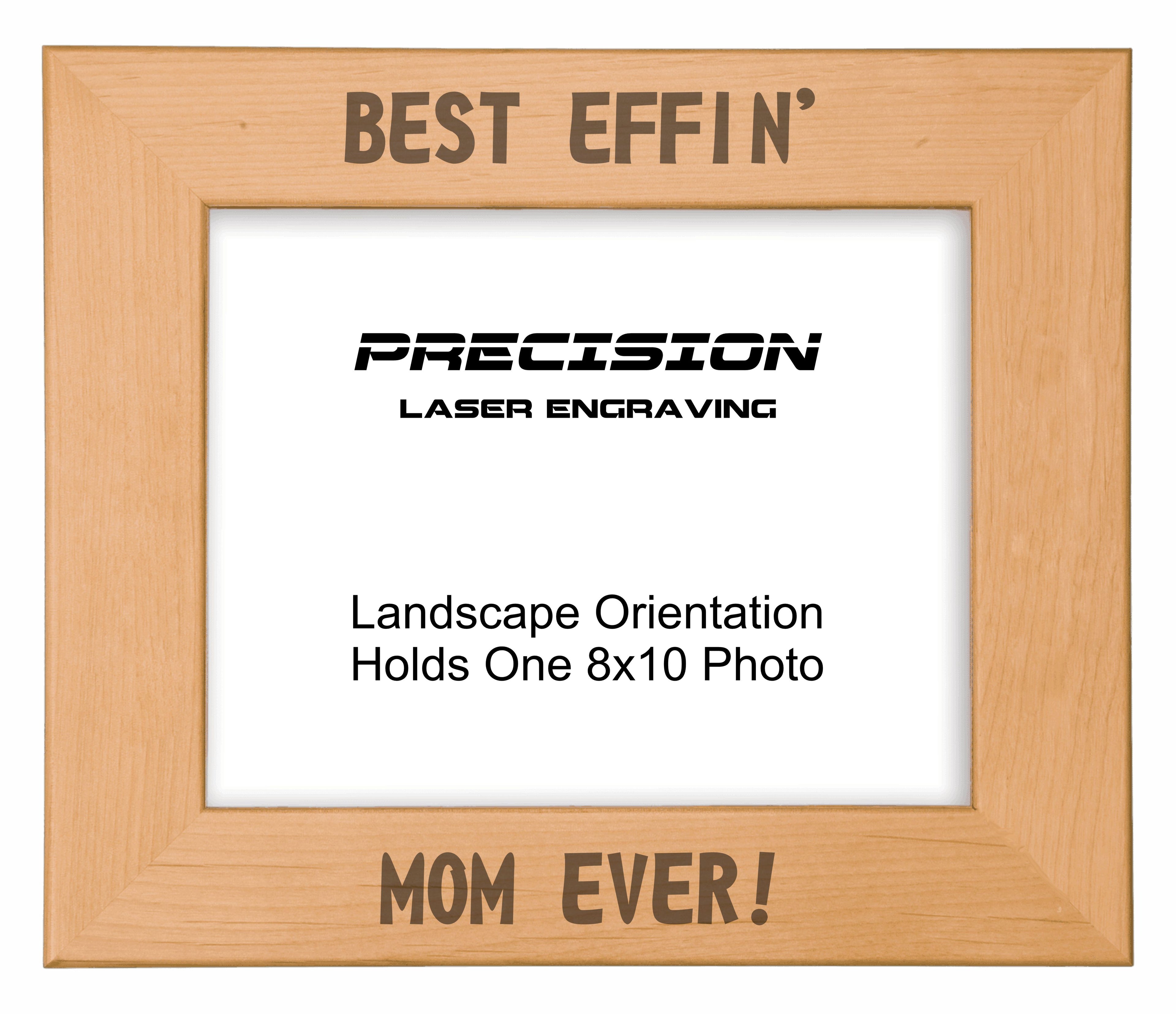 Best Effin Mom Ever Picture Frame, Engraved Natural Wood Photo Frame, 4x6 5x7 8x10, Funny Gifts