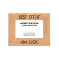 Best Effin Mom Ever Picture Frame, Engraved Natural Wood Photo Frame, 4x6 5x7 8x10, Funny Gifts