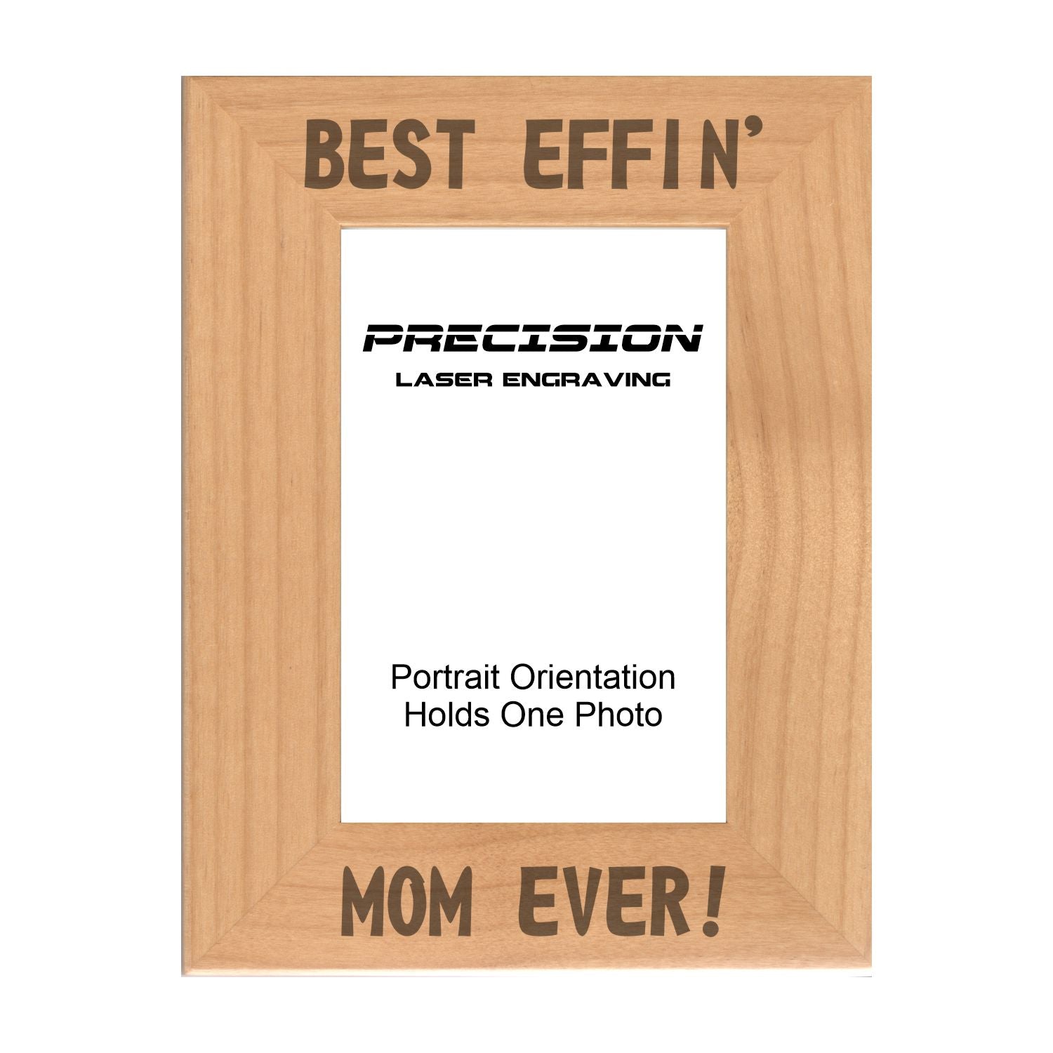 Best Effin Mom Ever Picture Frame, Engraved Natural Wood Photo Frame, 4x6 5x7 8x10, Funny Gifts
