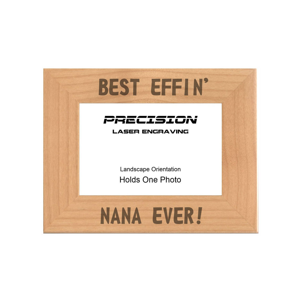 Best Effin Nana Ever Picture Frame, Engraved Natural Wood Photo Frame, 4x6 5x7 8x10, Funny Gifts