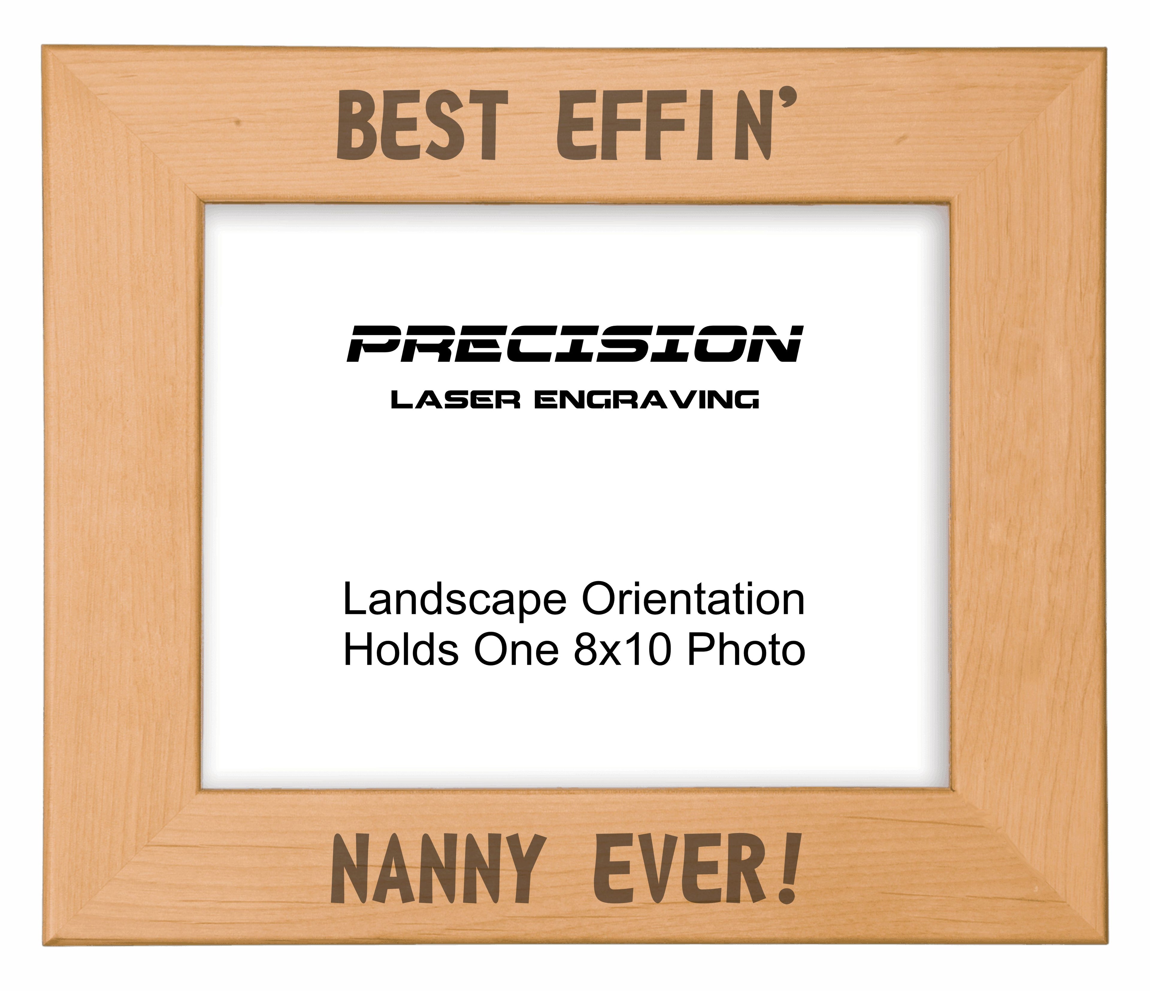 Best Effin Nanny Ever Picture Frame, Engraved Natural Wood Photo Frame, 4x6 5x7 8x10, Funny Gifts