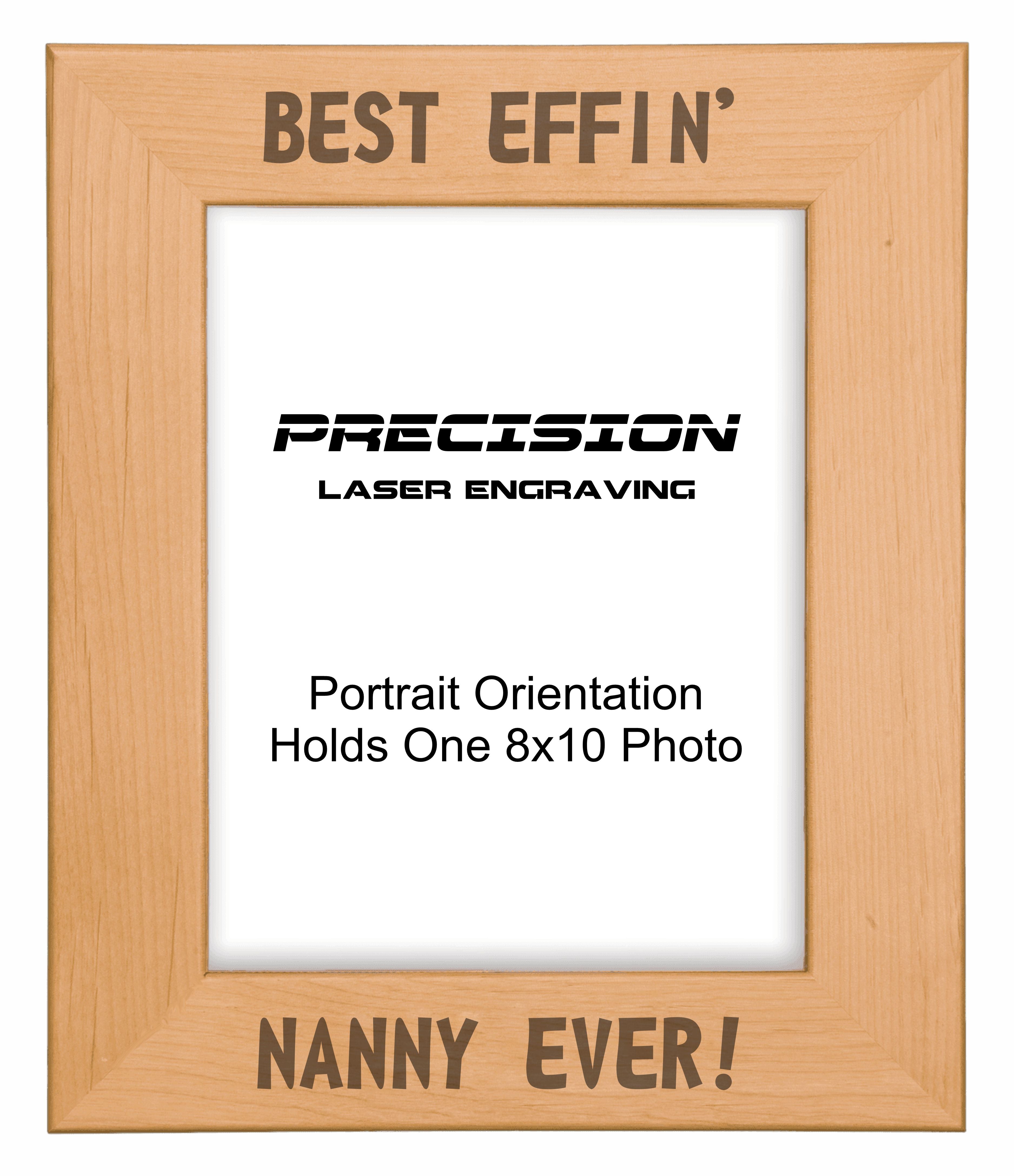 Best Effin Nanny Ever Picture Frame, Engraved Natural Wood Photo Frame, 4x6 5x7 8x10, Funny Gifts