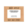 Best Effin Maw Maw Ever Picture Frame, Engraved Natural Wood Photo Frame, 4x6 5x7 8x10, Funny Gifts